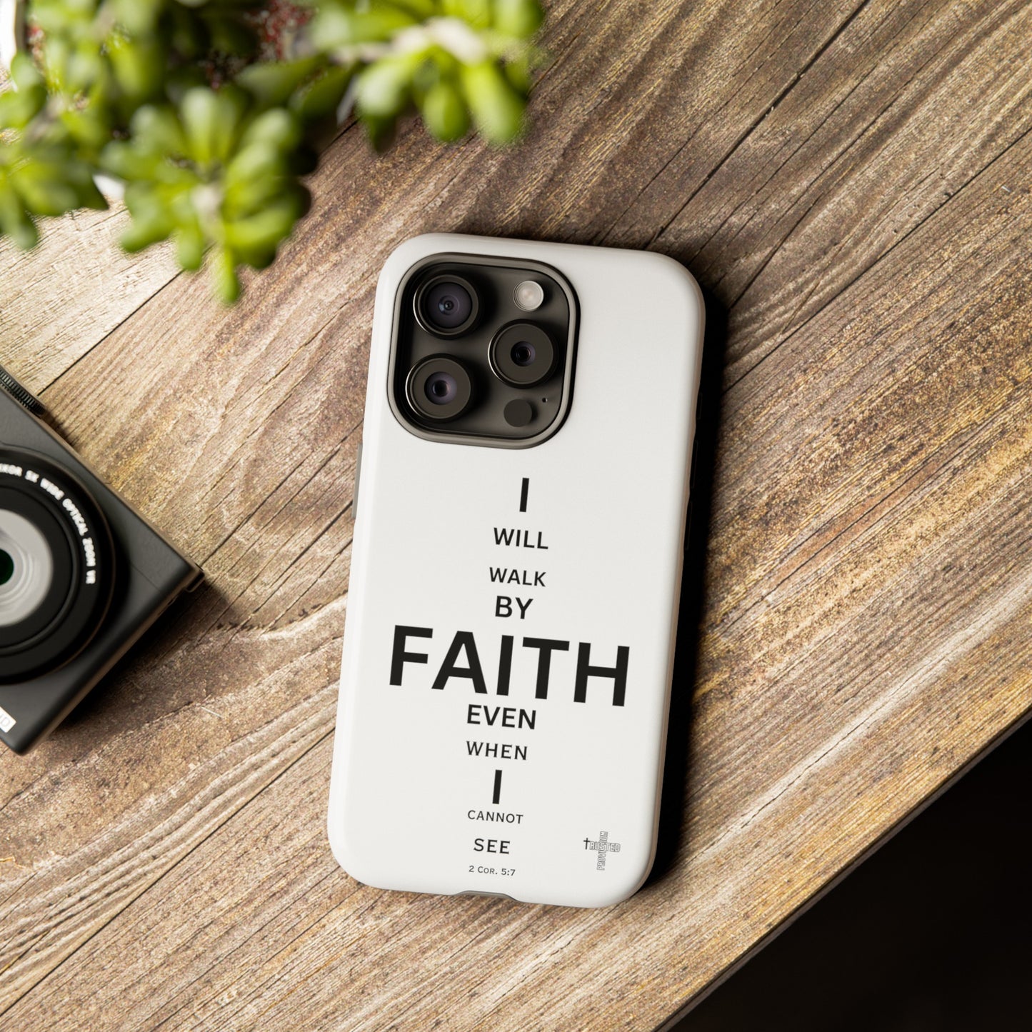 I Will Walk by Faith- Tough Case