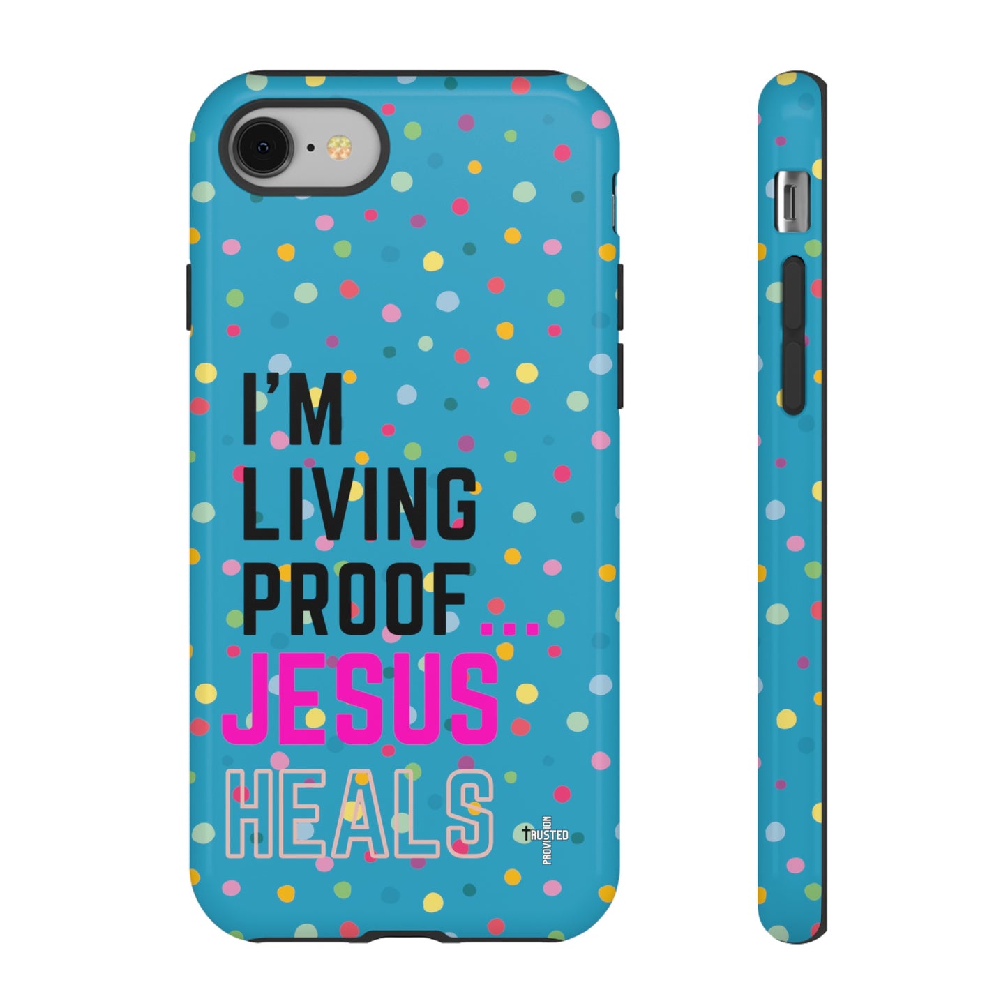 I'm living proof...Jesus Heals- Tough Case (polka dots/turquoise)