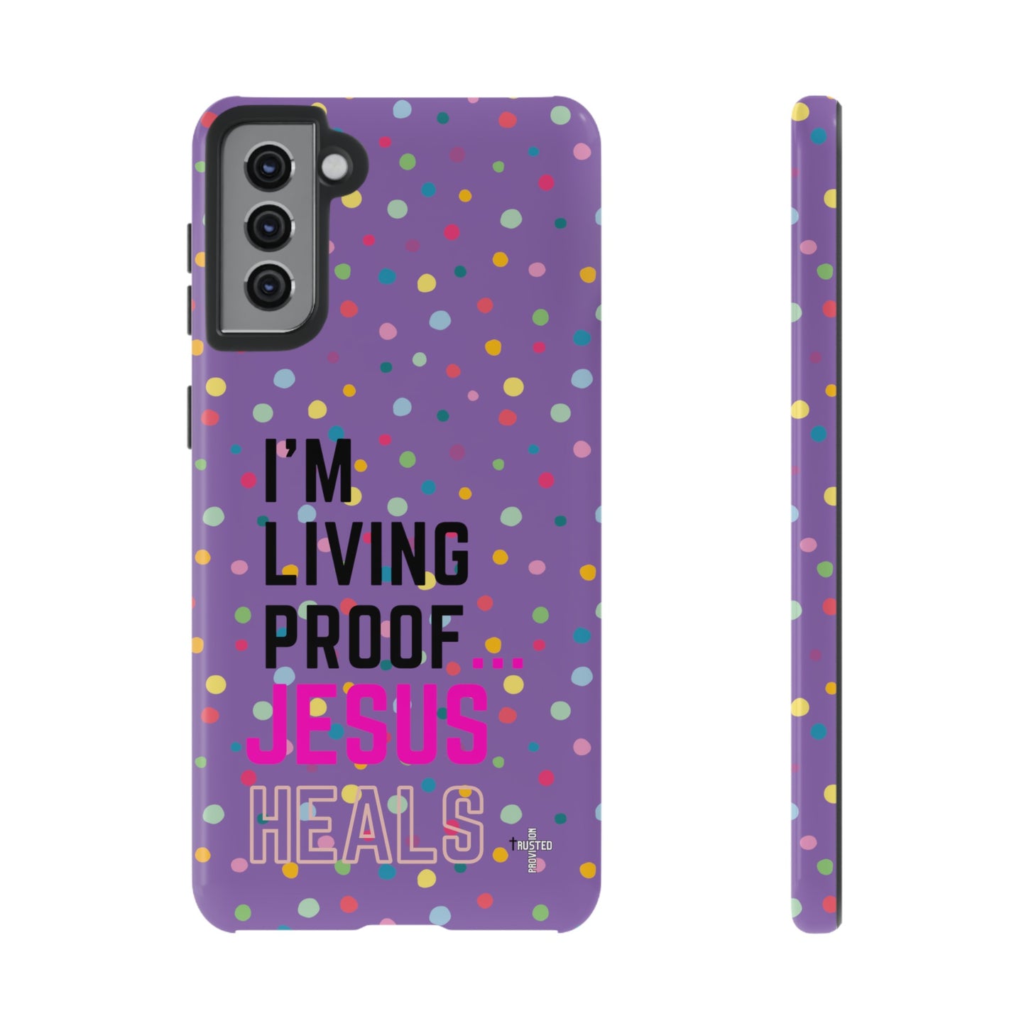 I'm living proof...Jesus Heals- Tough Case (polka dots/light purple)
