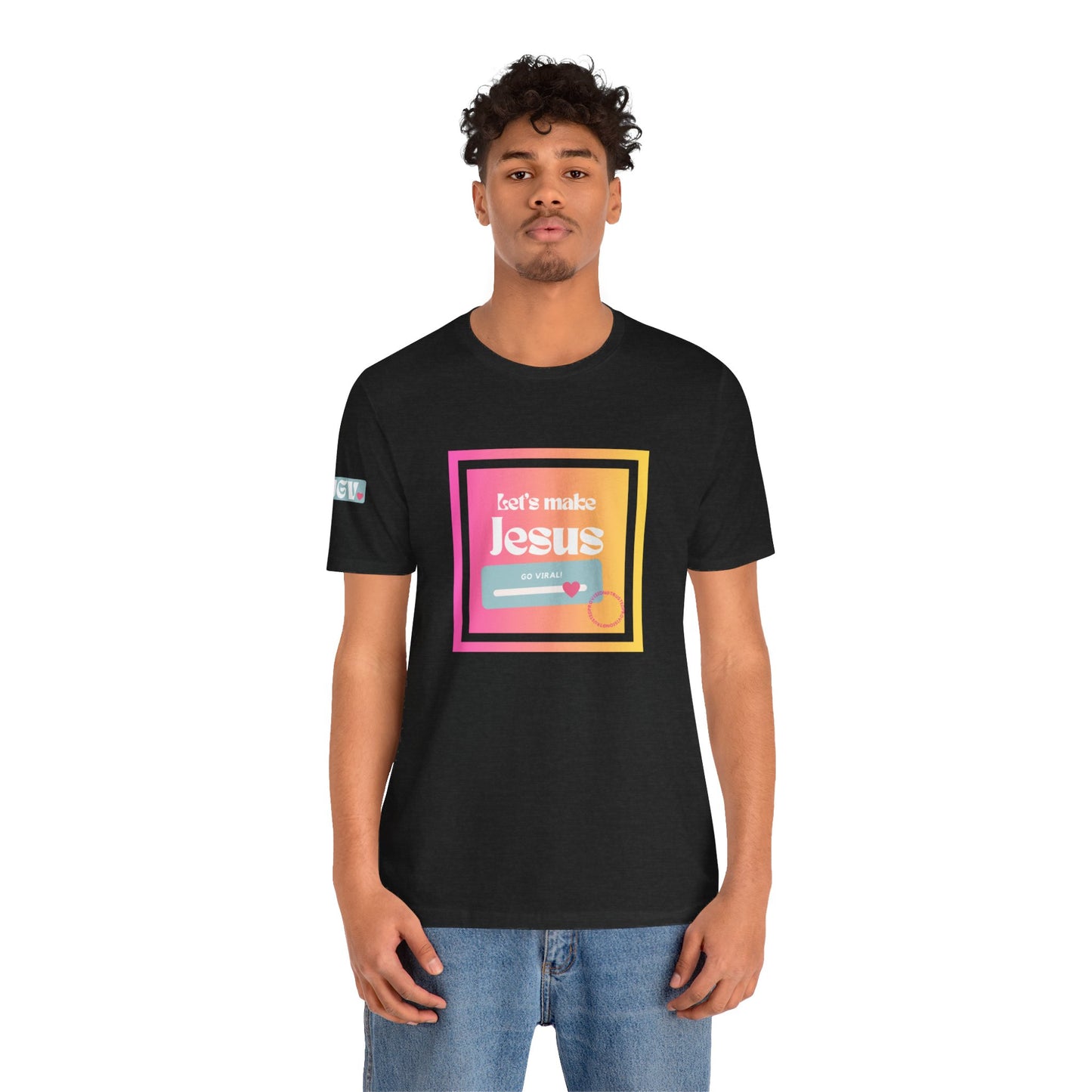 LMJGV: "Let's Make Jesus Go Viral"- Unisex Sleeve T-shirt