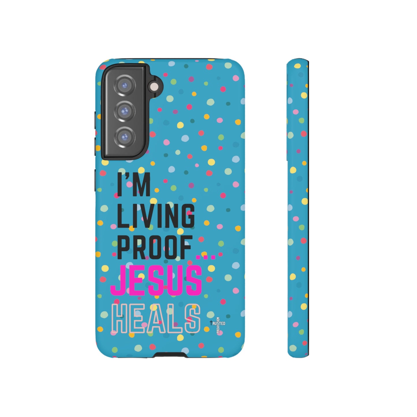 I'm living proof...Jesus Heals- Tough Case (polka dots/turquoise)