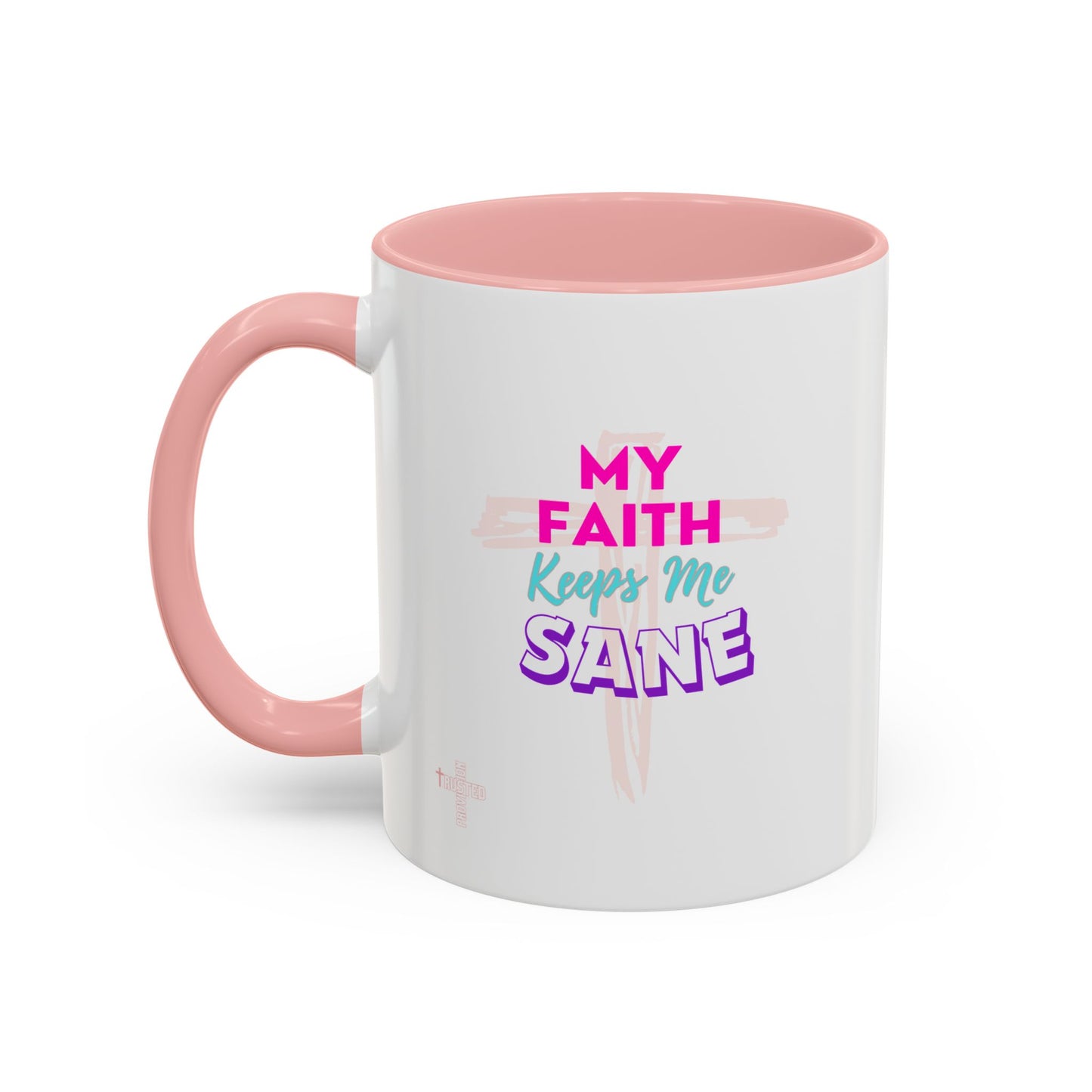 My Faith Keeps Me Sane- 11 oz Coffee Mug