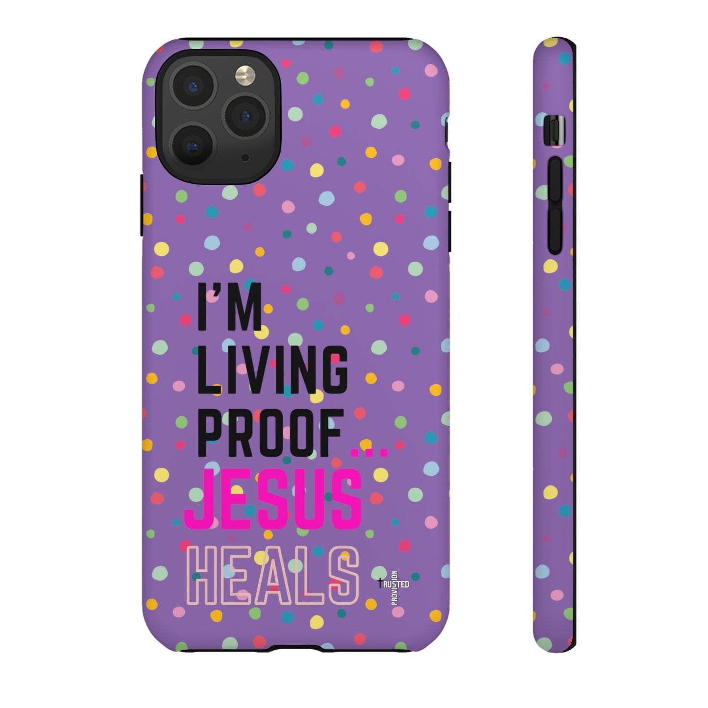 I'm living proof...Jesus Heals- Tough Case (polka dots/light purple)