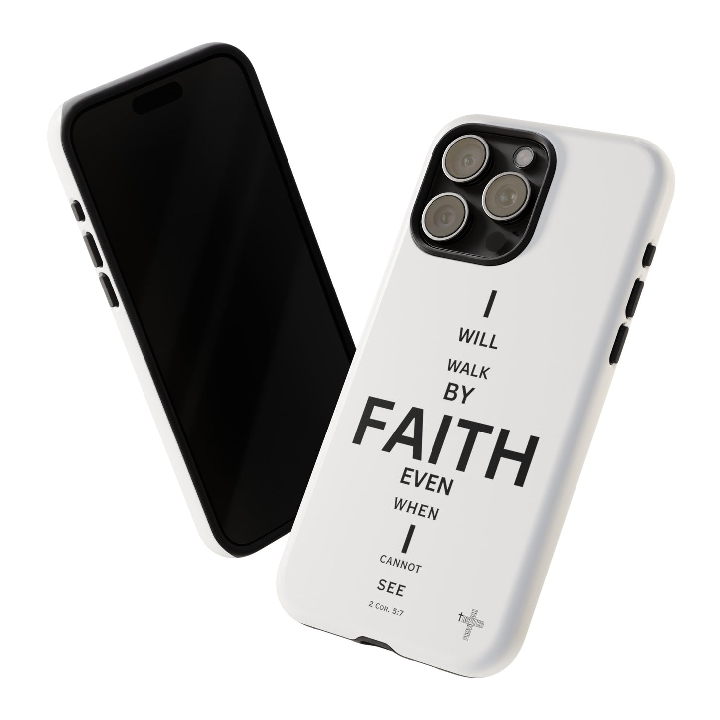 I Will Walk by Faith- Tough Case
