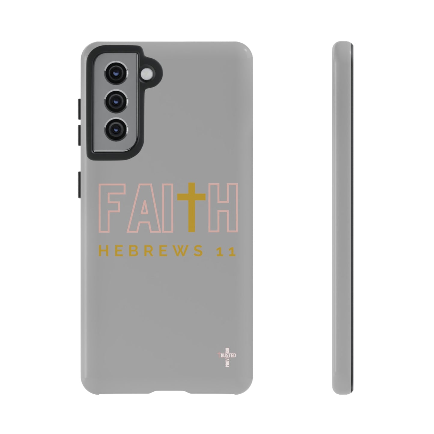 FAITH/Hebrews 11- Tough Case (light grey/rose/gold)