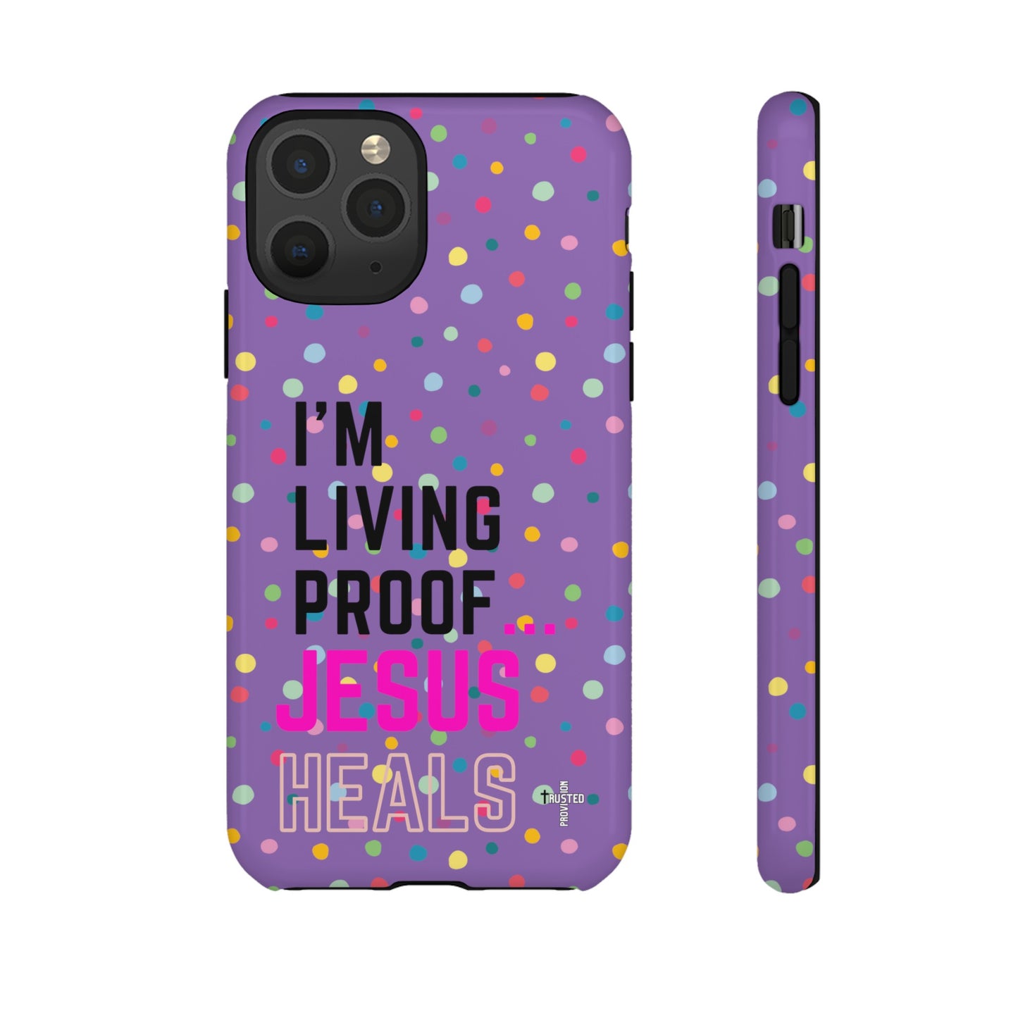 I'm living proof...Jesus Heals- Tough Case (polka dots/light purple)