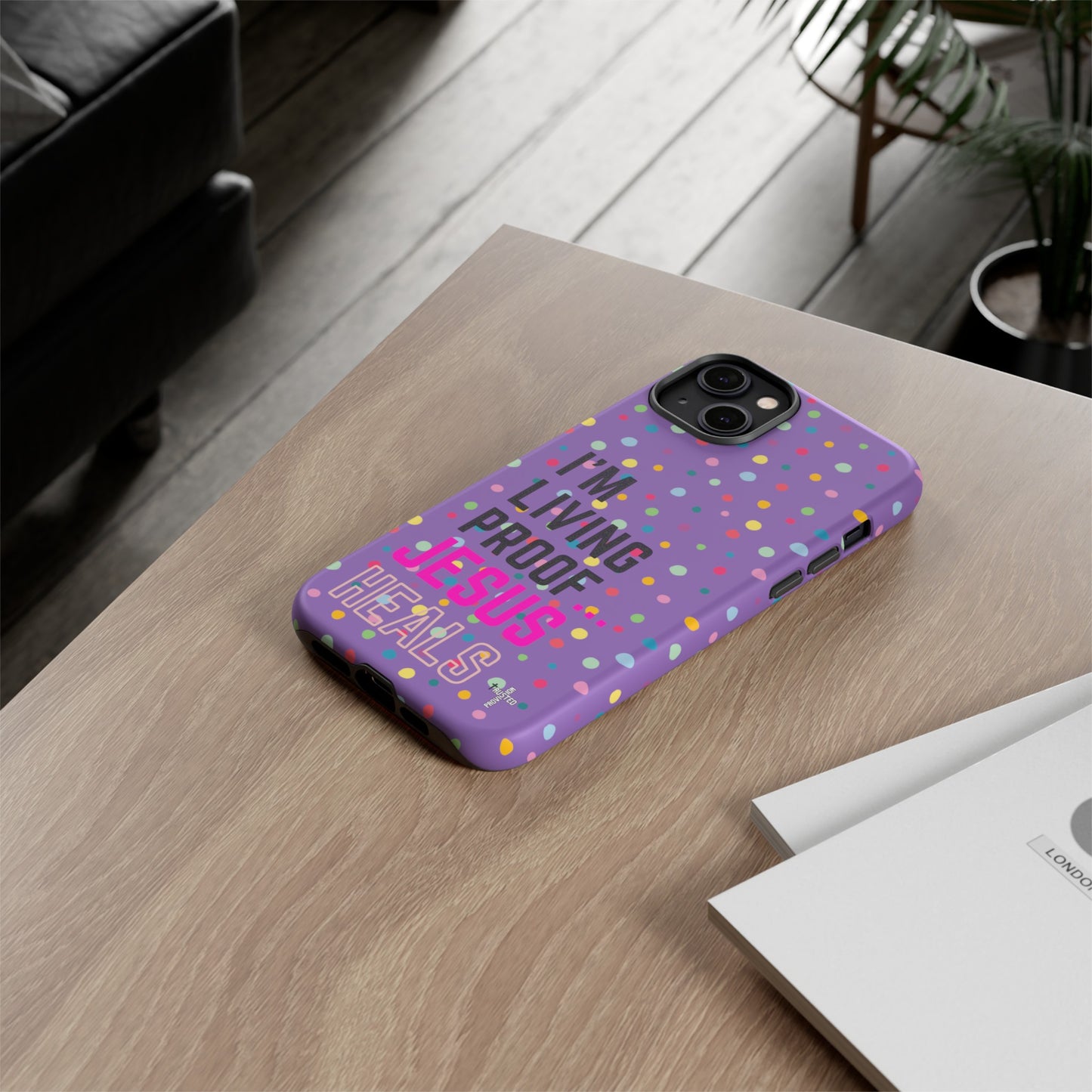 I'm living proof...Jesus Heals- Tough Case (polka dots/light purple)