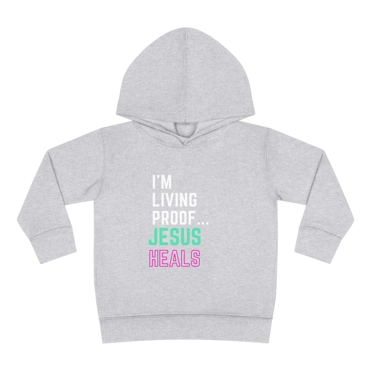 I'm living proof...Jesus Heals- Toddler Pullover Hoodie (pink & blue letters)