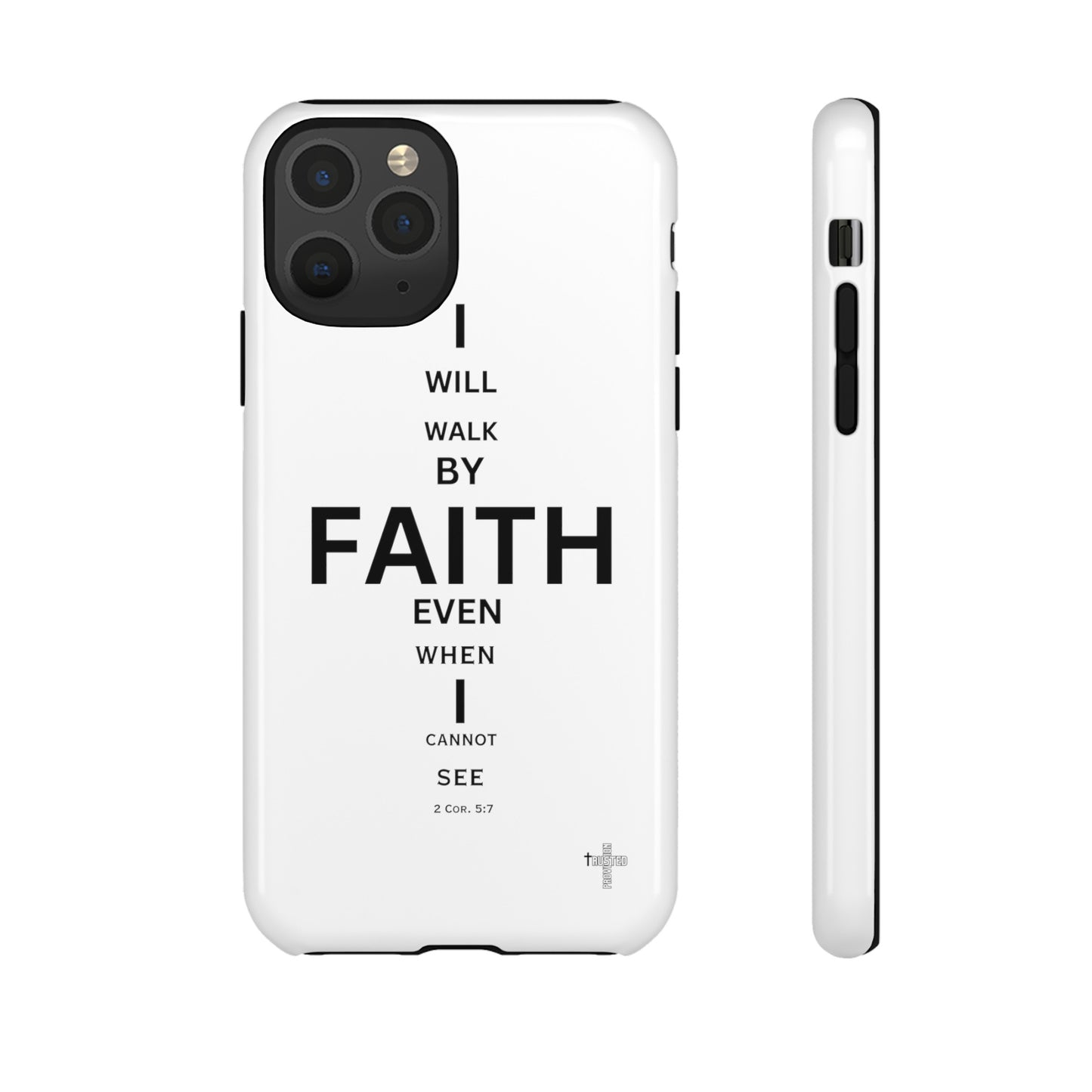 I Will Walk by Faith- Tough Case