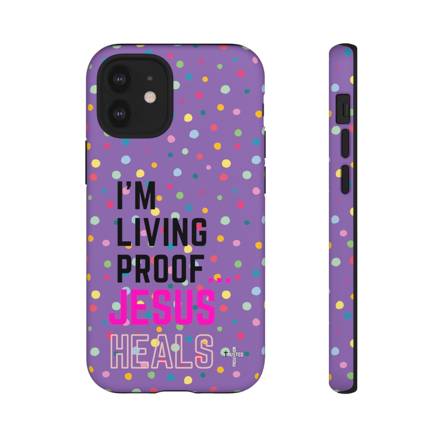 I'm living proof...Jesus Heals- Tough Case (polka dots/light purple)