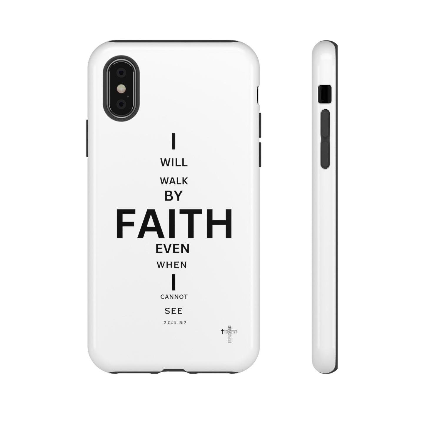 I Will Walk by Faith- Tough Case