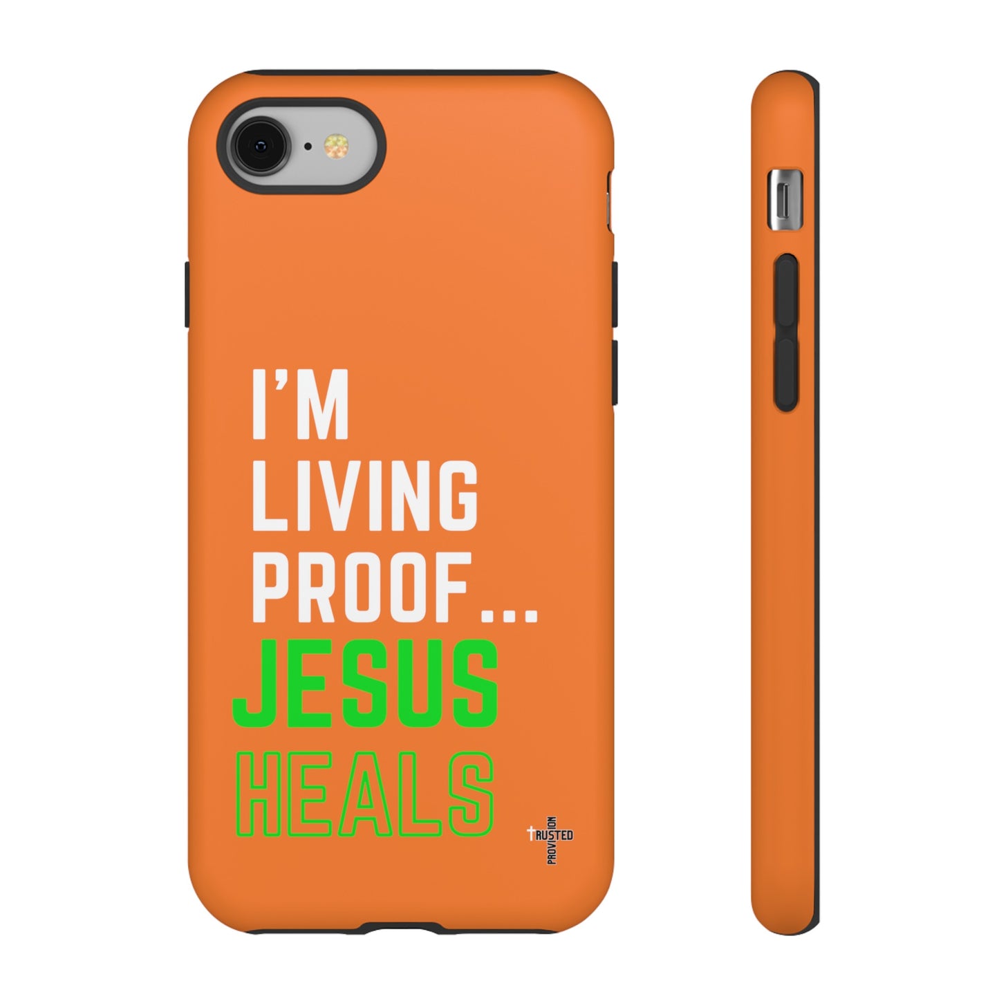 I'm living proof...Jesus Heals- Tough Case (orange)