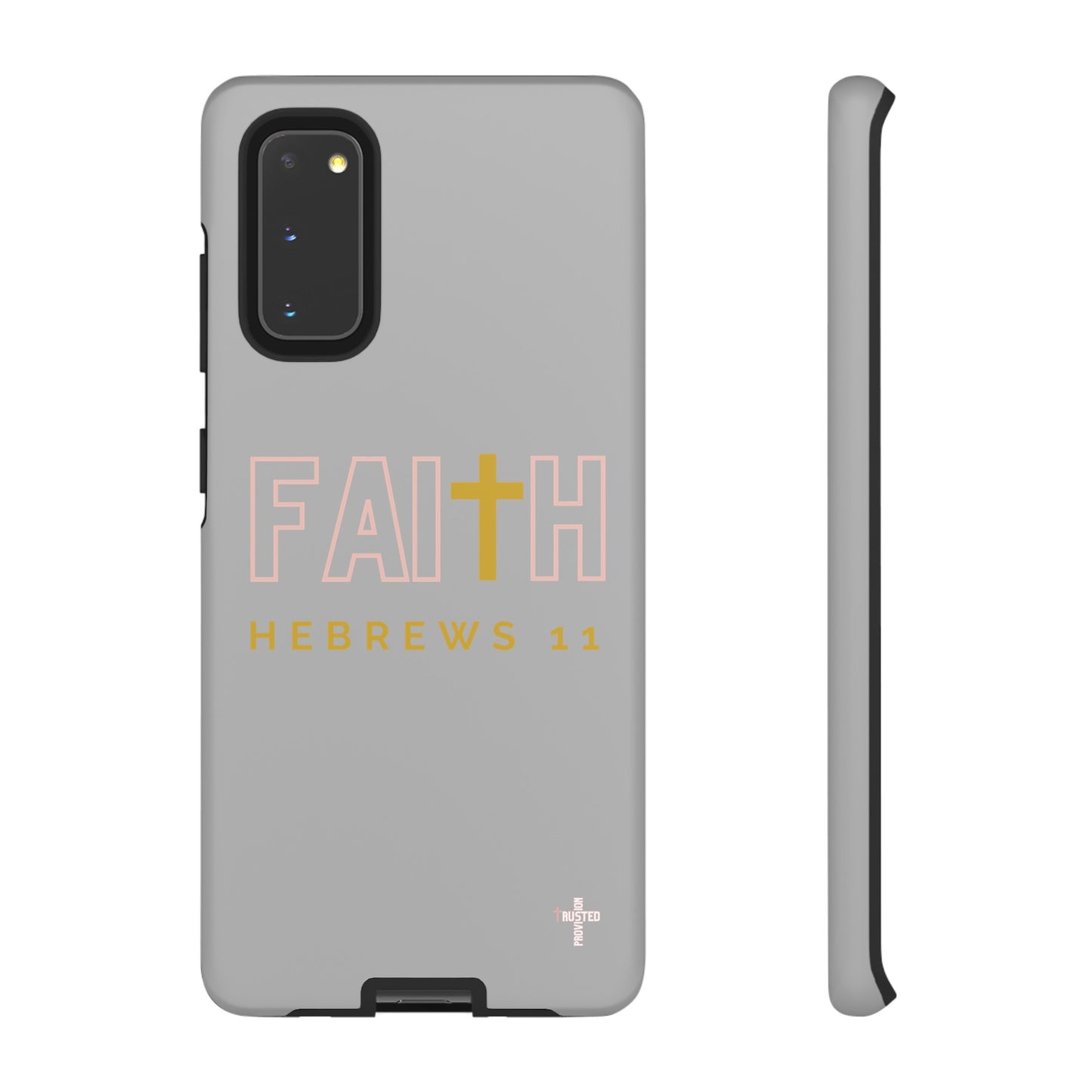 FAITH/Hebrews 11- Tough Case (light grey/rose/gold)