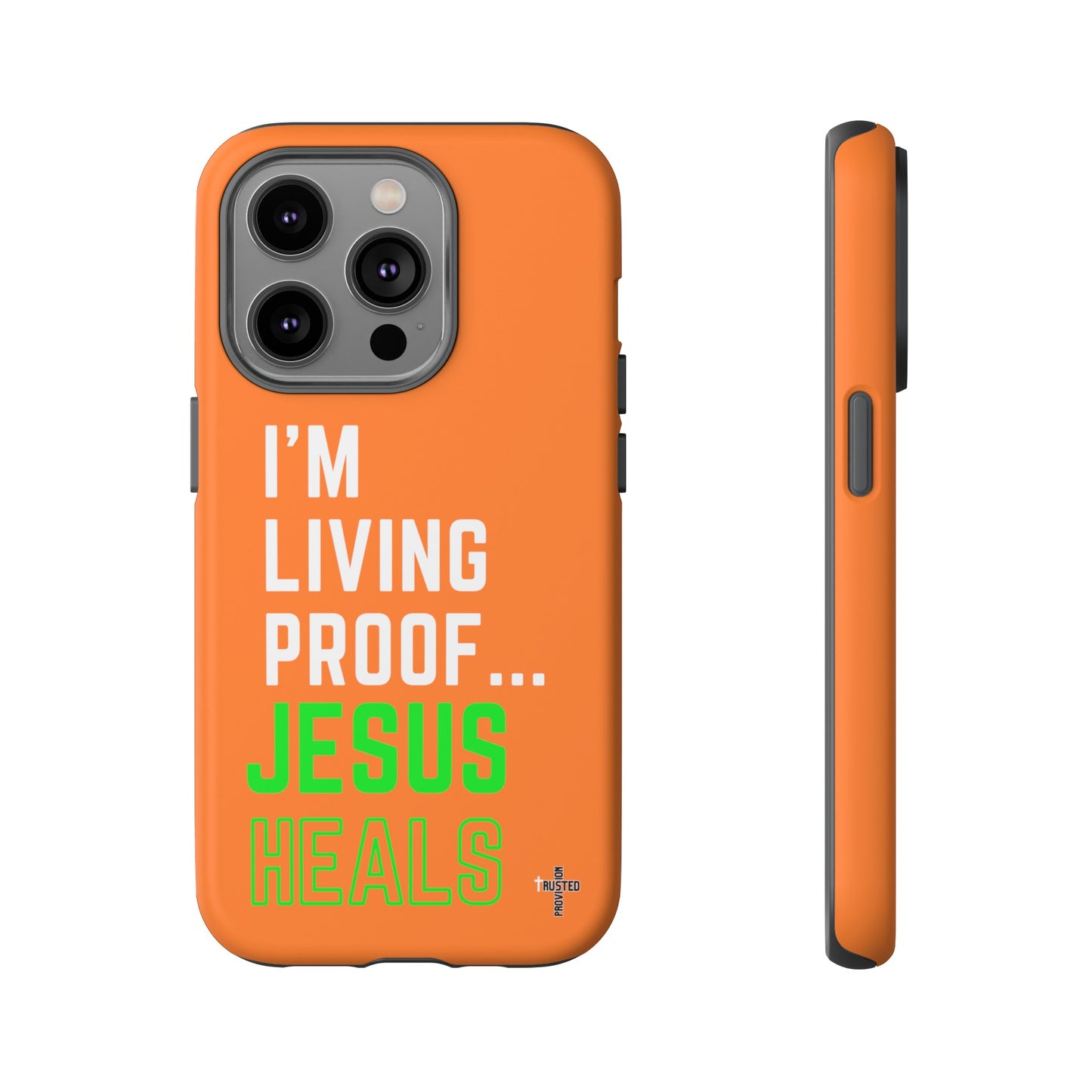 I'm living proof...Jesus Heals- Tough Case (orange)