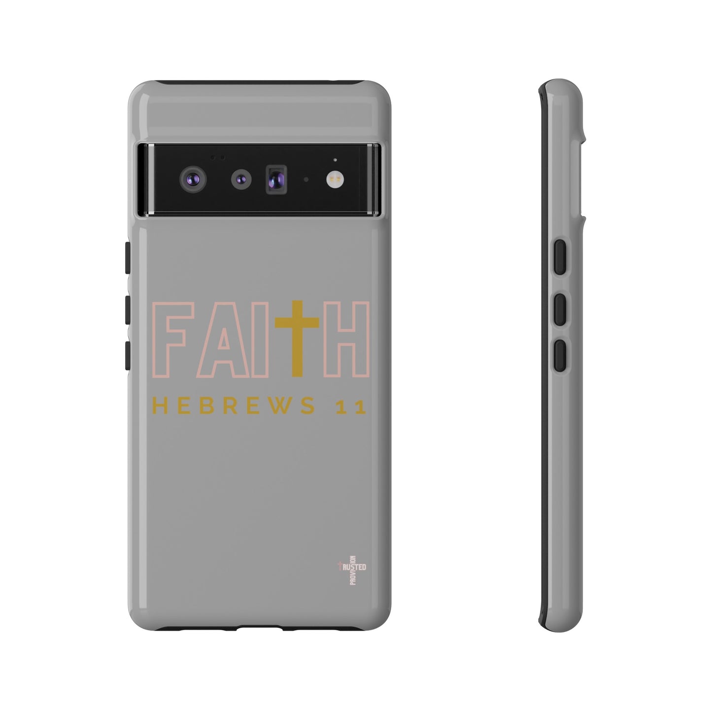 FAITH/Hebrews 11- Tough Case (light grey/rose/gold)