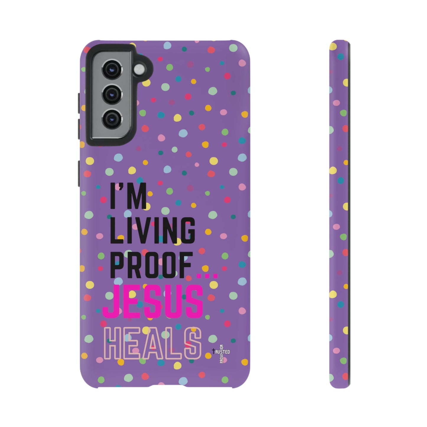 I'm living proof...Jesus Heals- Tough Case (polka dots/light purple)