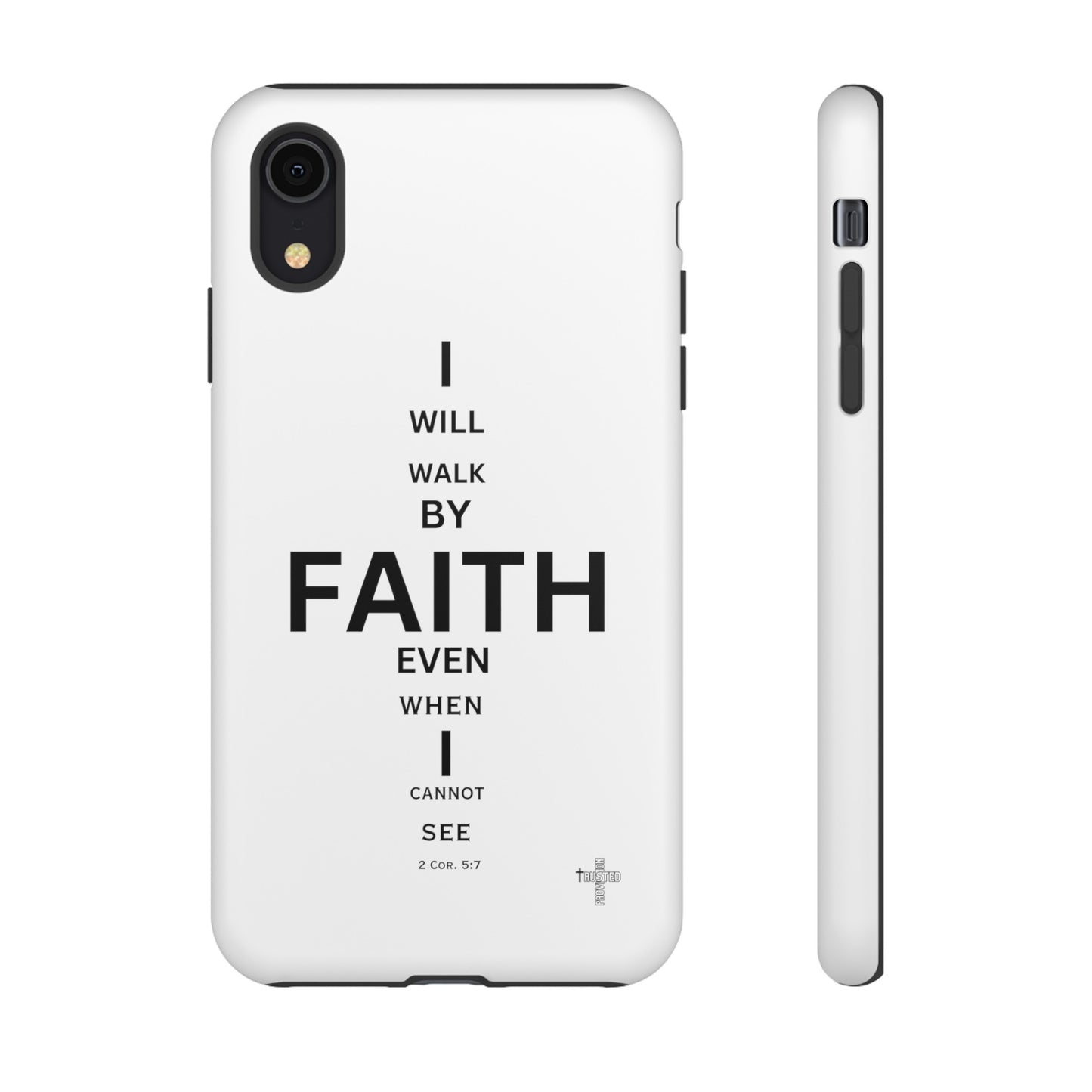 I Will Walk by Faith- Tough Case