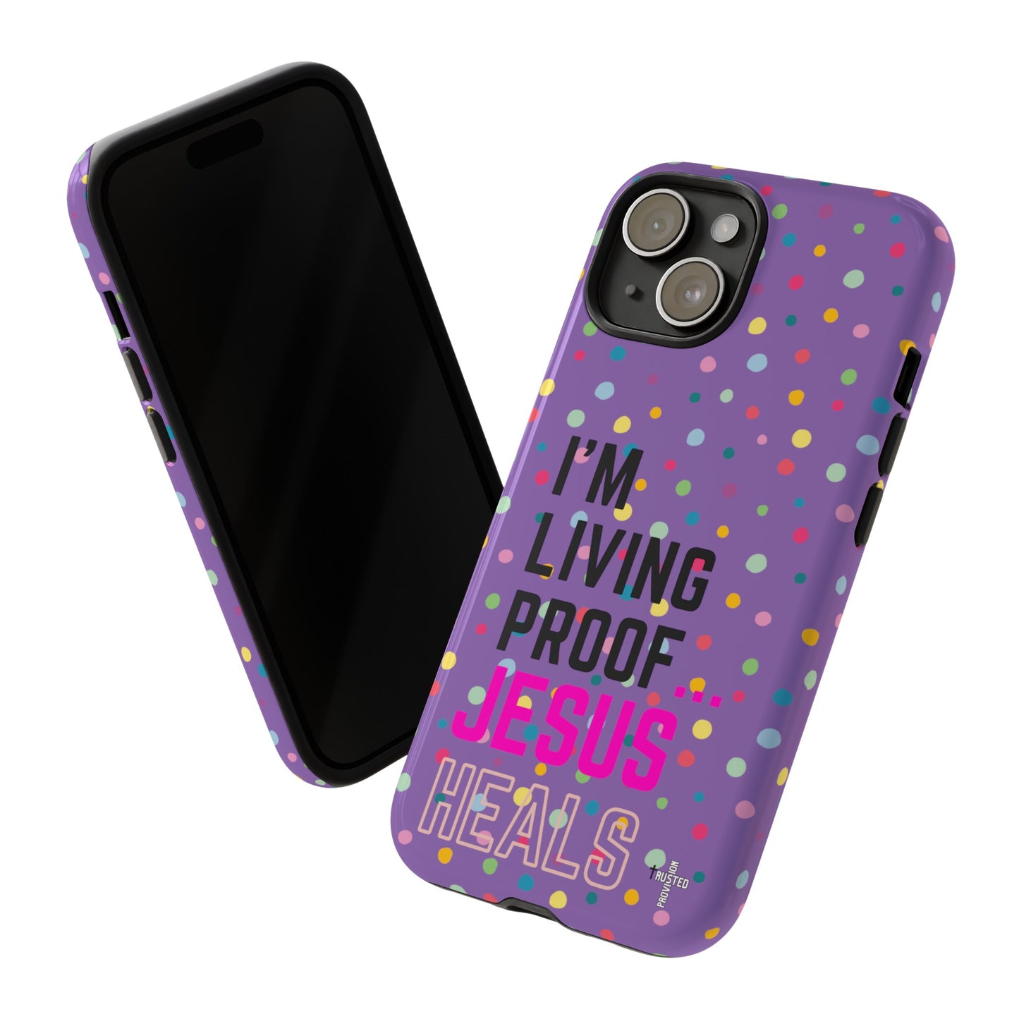 I'm living proof...Jesus Heals- Tough Case (polka dots/light purple)