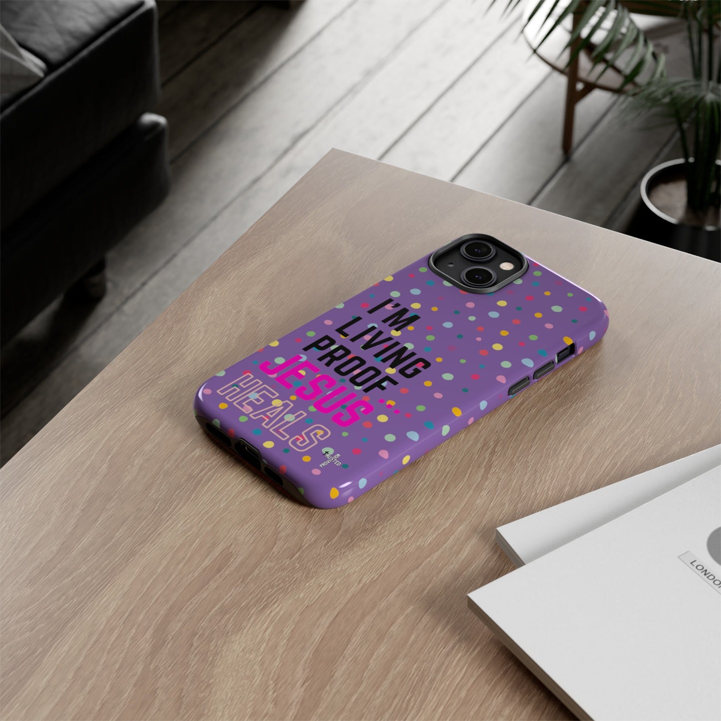 I'm living proof...Jesus Heals- Tough Case (polka dots/light purple)