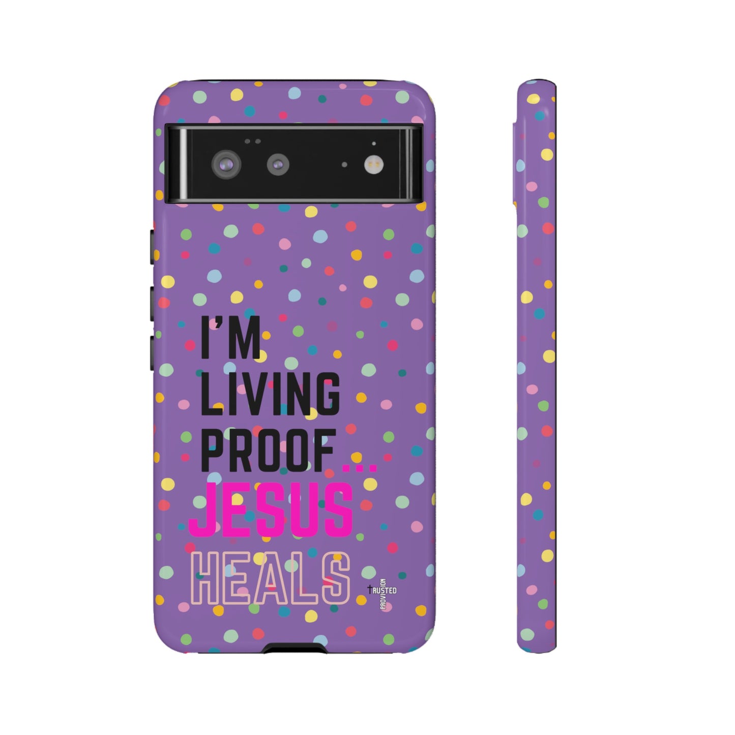 I'm living proof...Jesus Heals- Tough Case (polka dots/light purple)