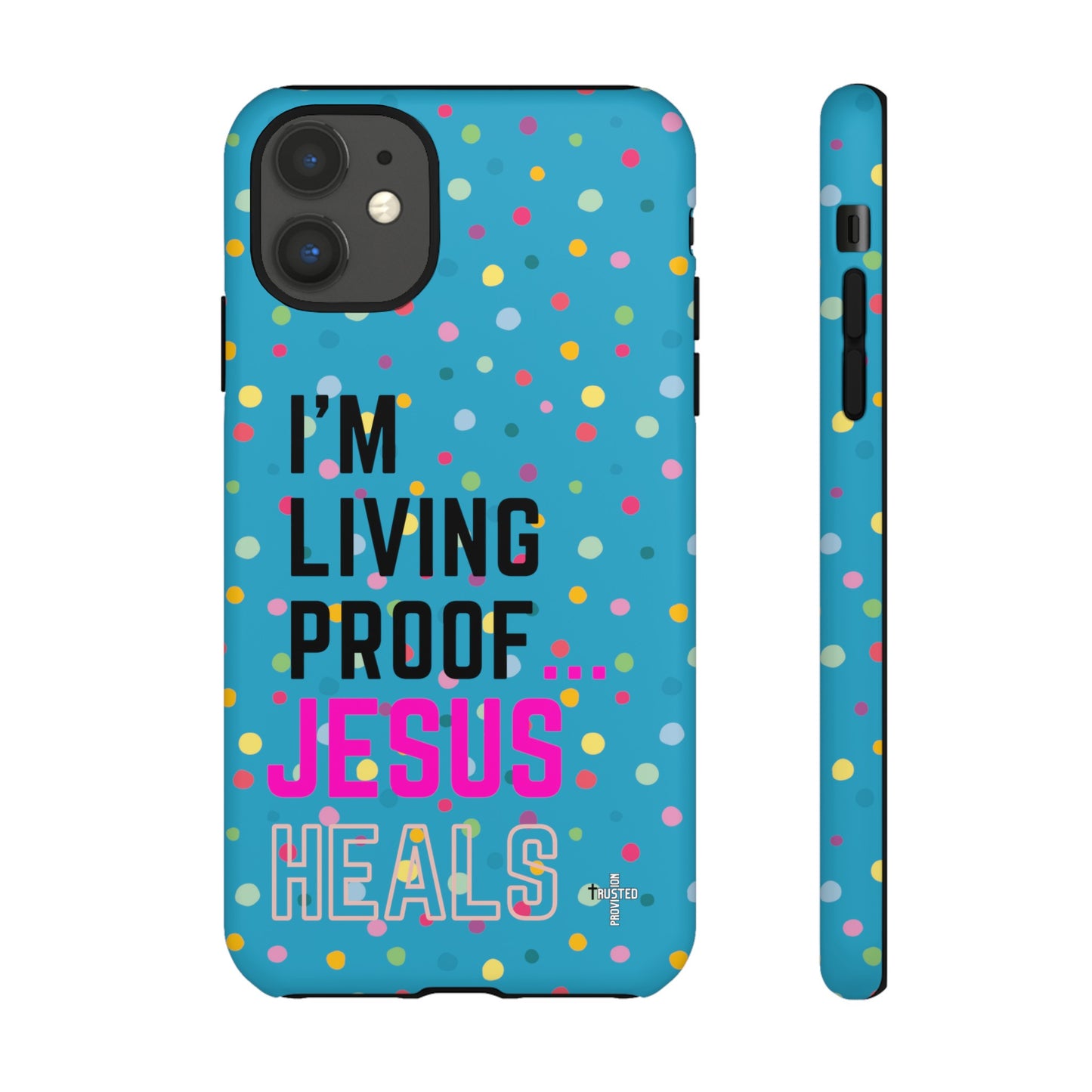 I'm living proof...Jesus Heals- Tough Case (polka dots/turquoise)