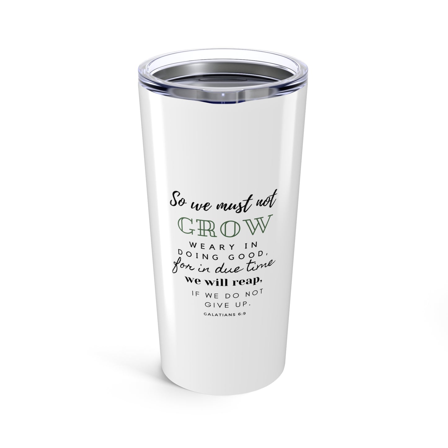 Galatians 6:9- 20oz Tumbler