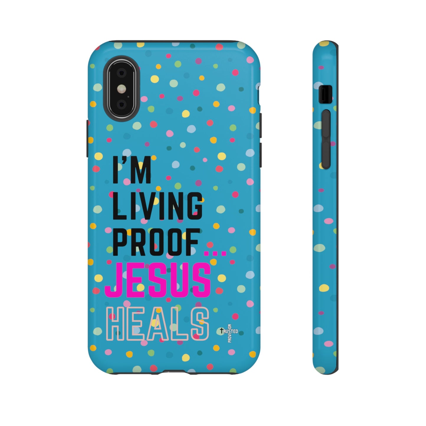 I'm living proof...Jesus Heals- Tough Case (polka dots/turquoise)