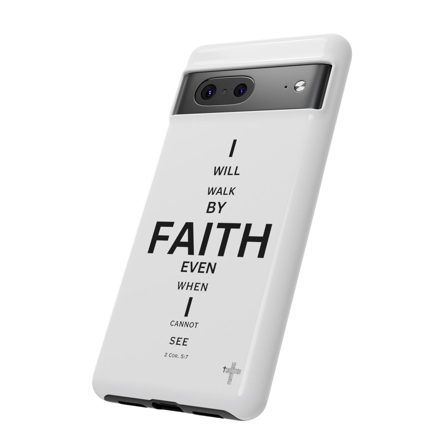 I Will Walk by Faith- Tough Case