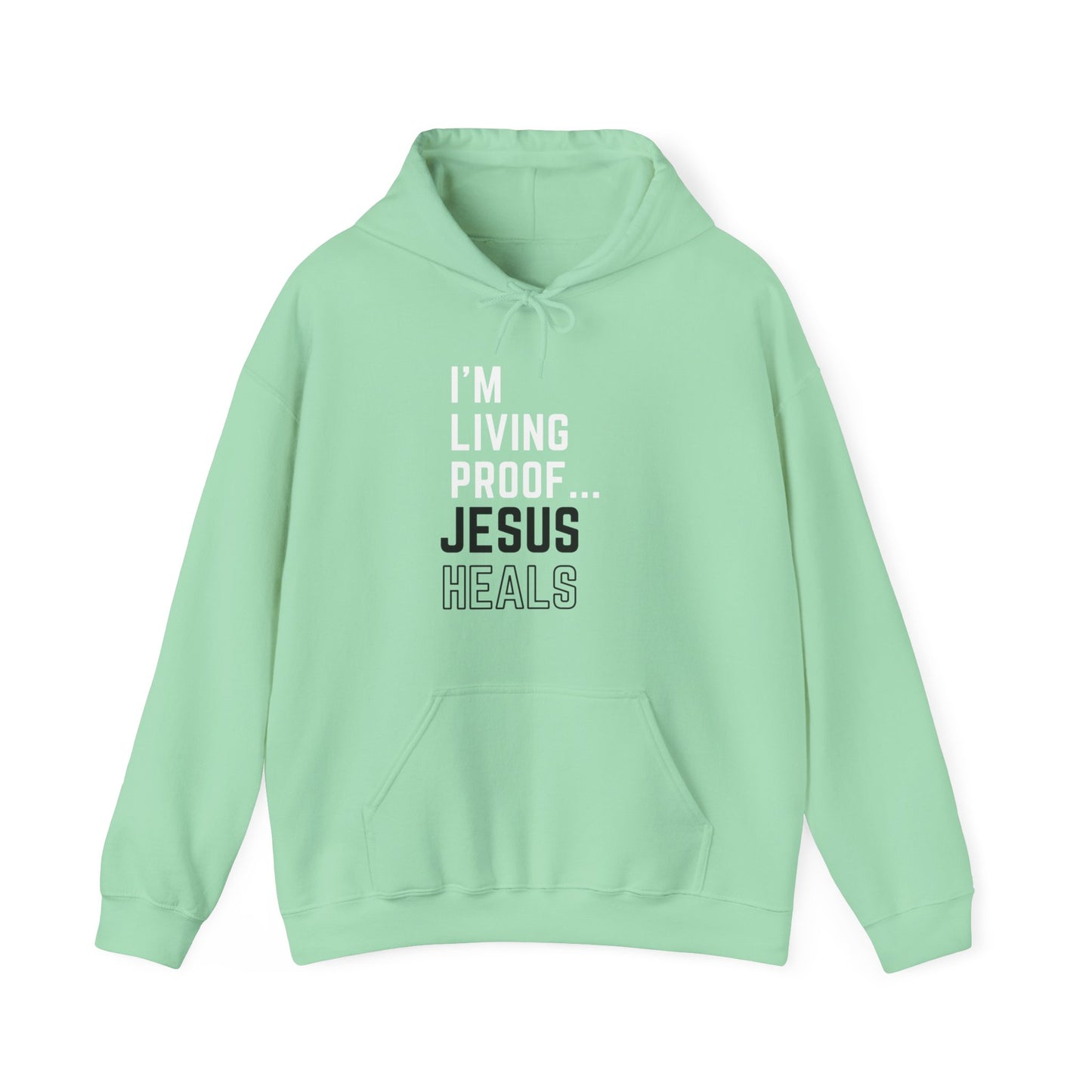 I am living proof...Jesus Heals- Unisex Hoodie