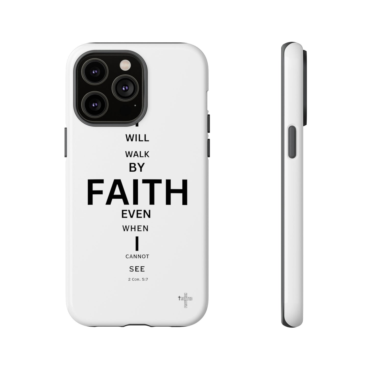 I Will Walk by Faith- Tough Case