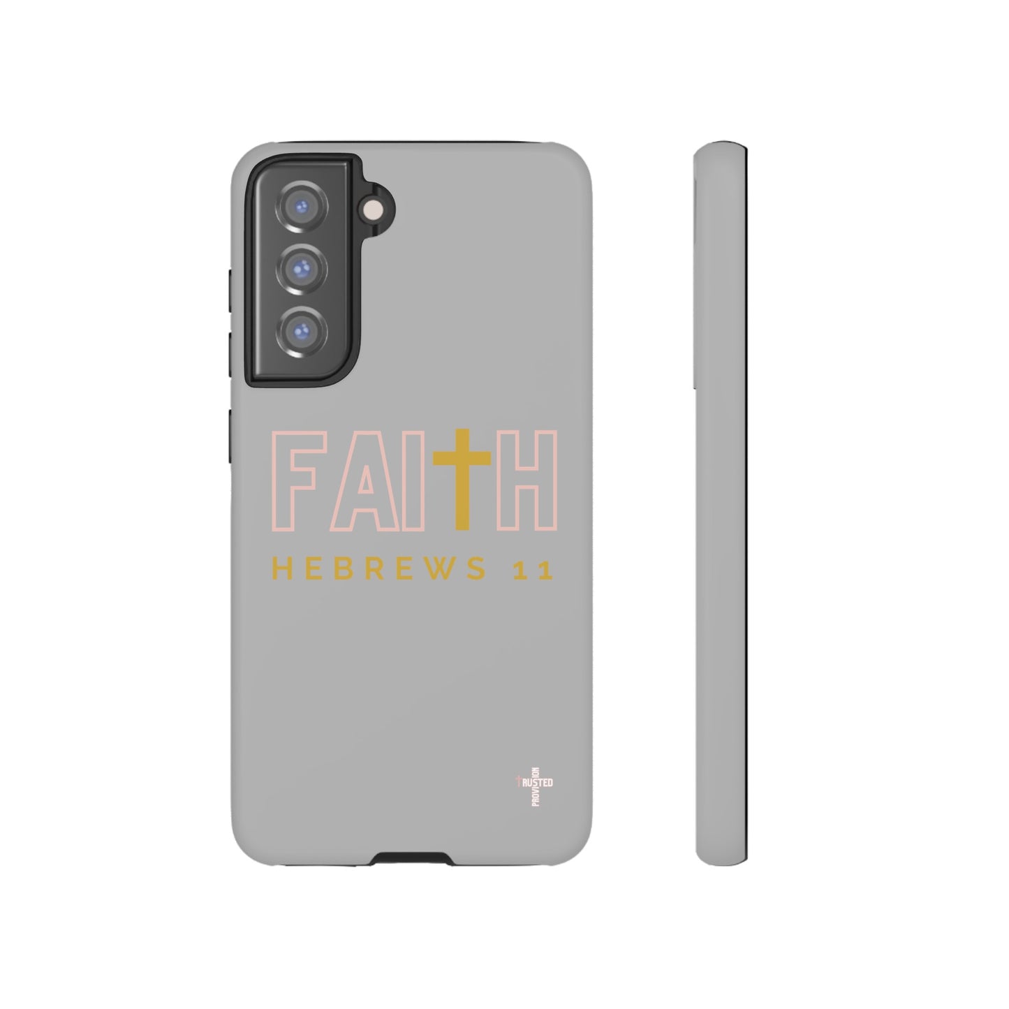 FAITH/Hebrews 11- Tough Case (light grey/rose/gold)