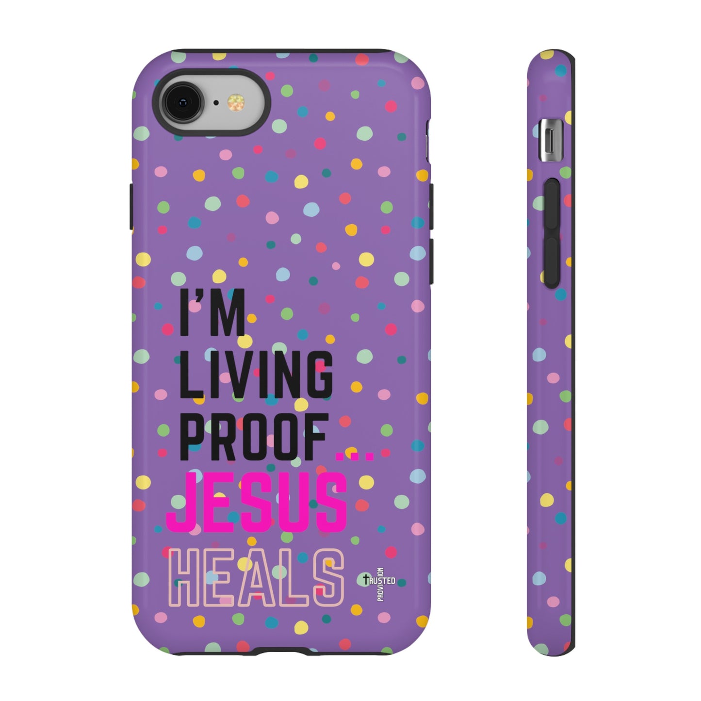 I'm living proof...Jesus Heals- Tough Case (polka dots/light purple)