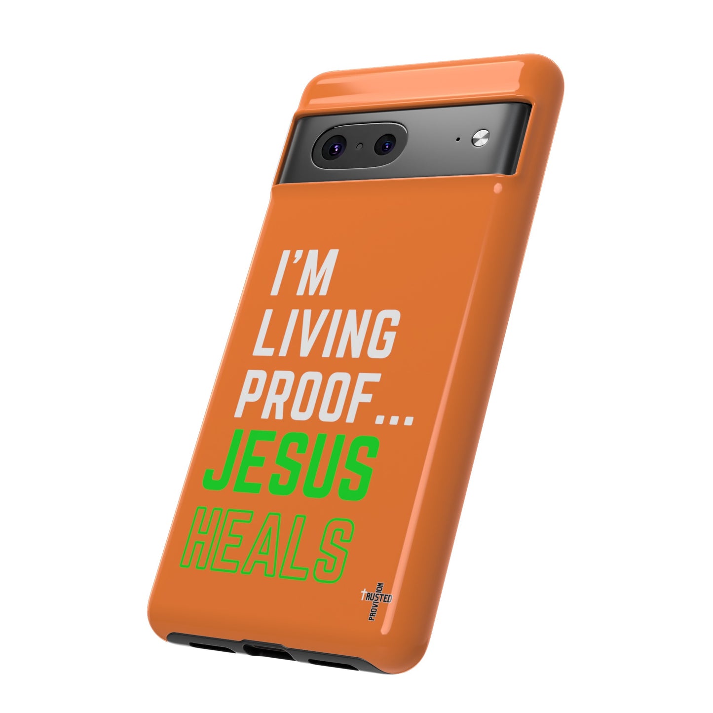 I'm living proof...Jesus Heals- Tough Case (orange)