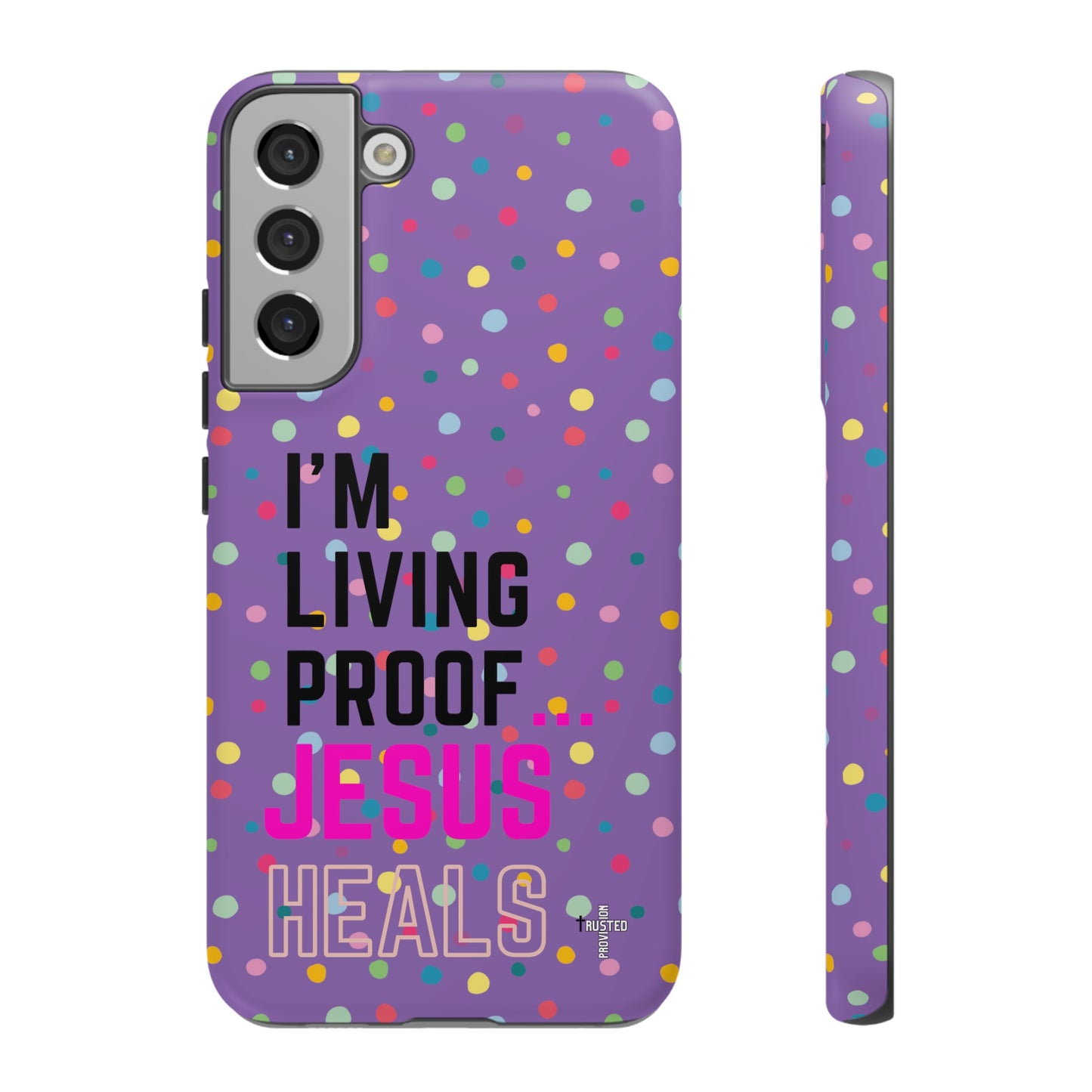 I'm living proof...Jesus Heals- Tough Case (polka dots/light purple)