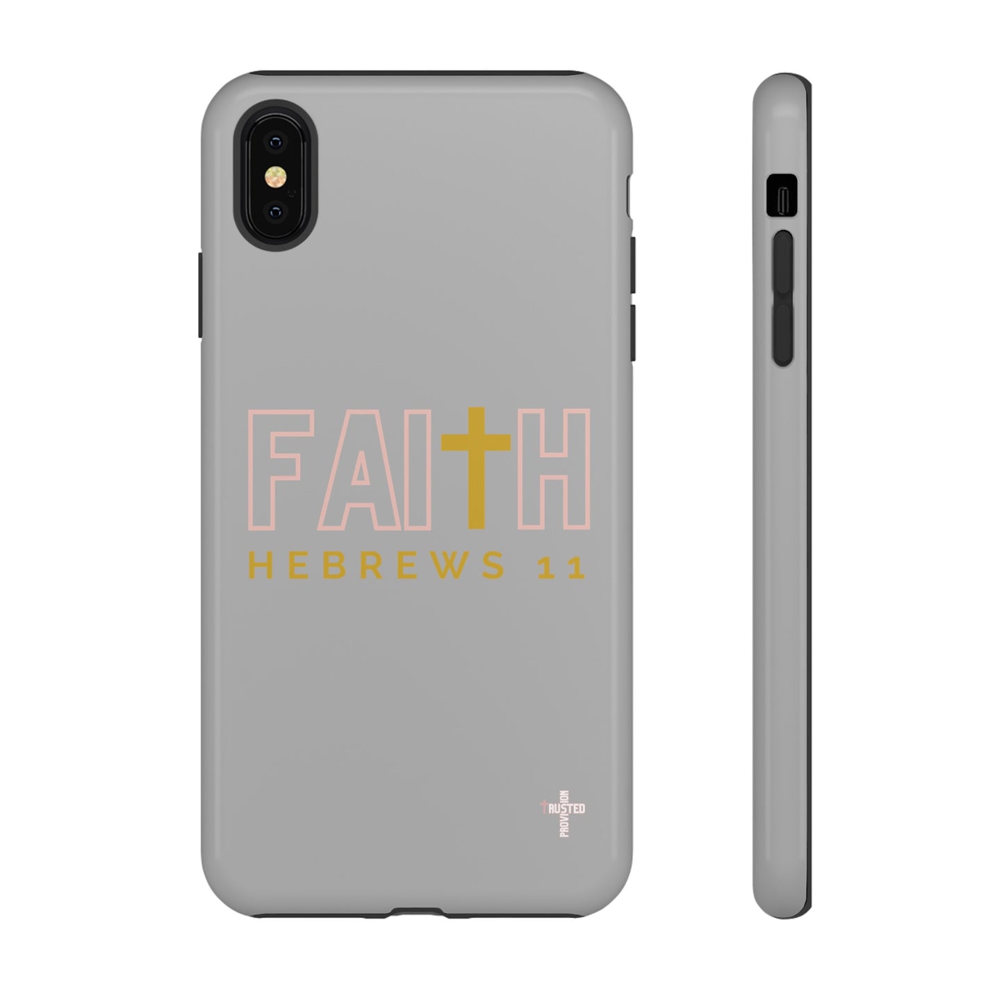 FAITH/Hebrews 11- Tough Case (light grey/rose/gold)