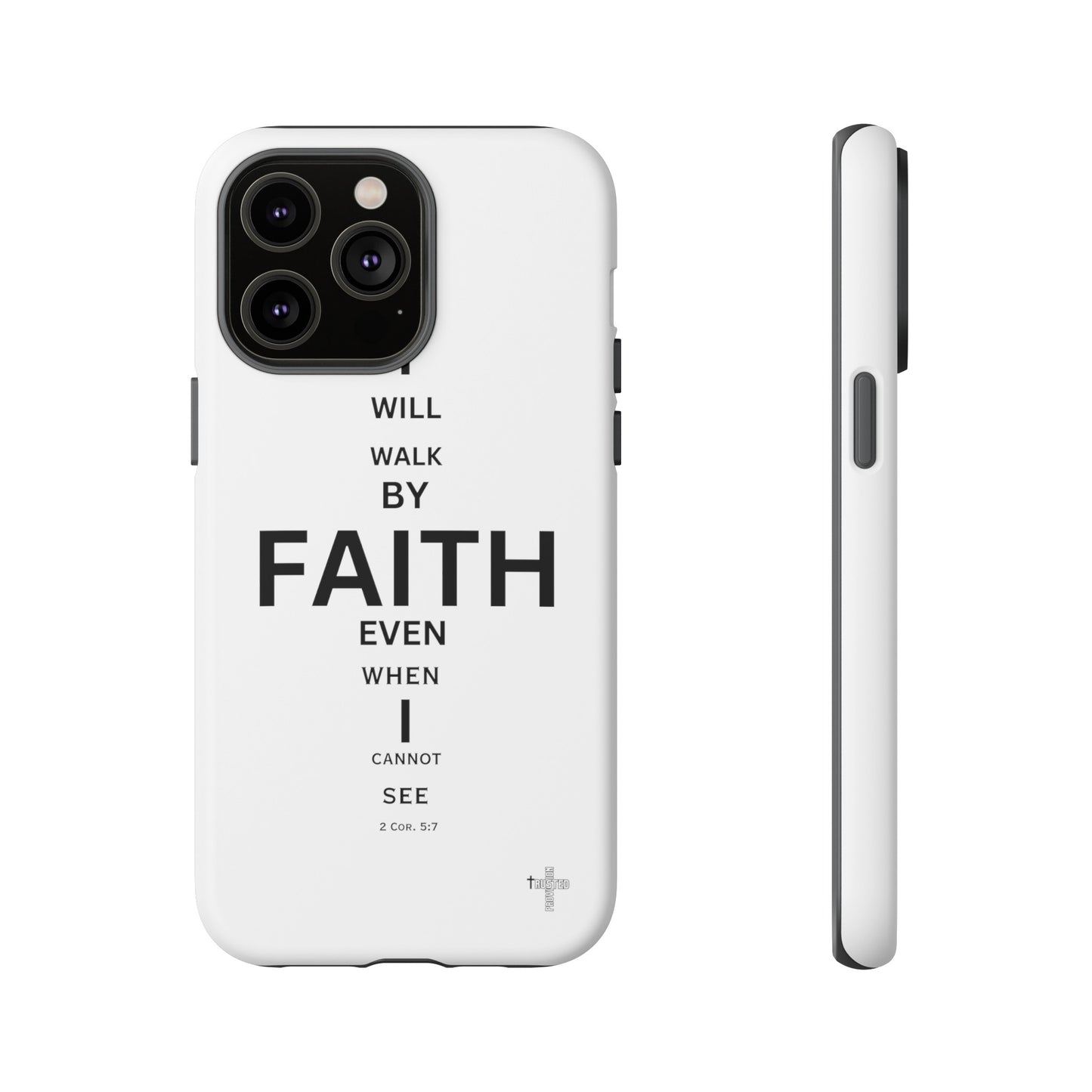 I Will Walk by Faith- Tough Case