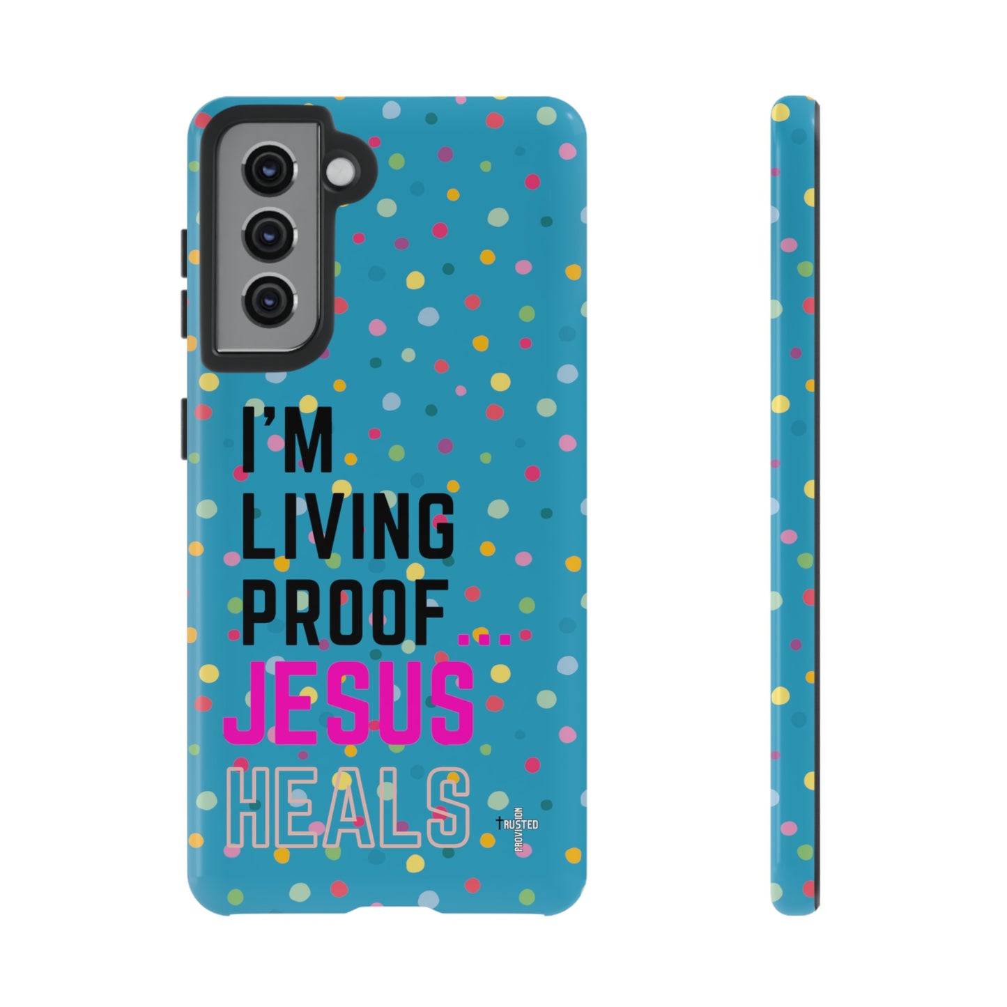 I'm living proof...Jesus Heals- Tough Case (polka dots/turquoise)