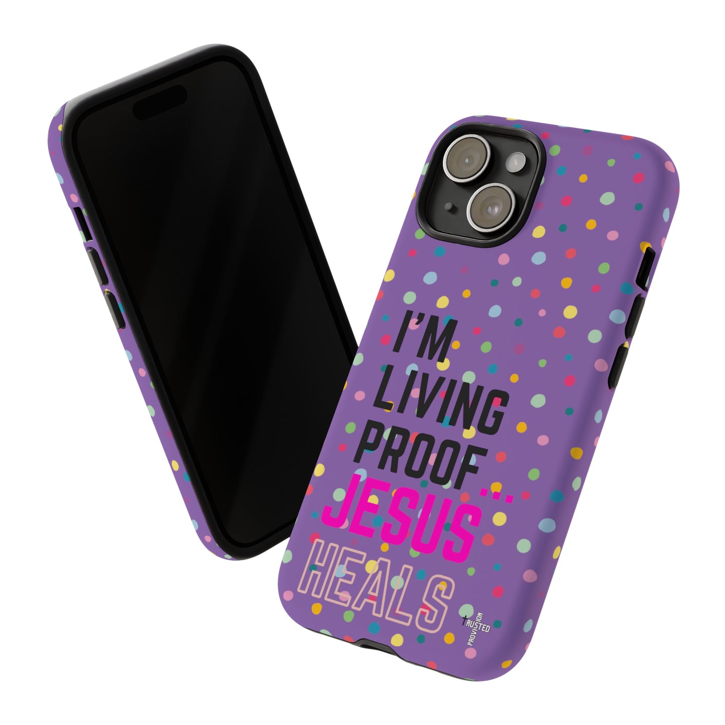 I'm living proof...Jesus Heals- Tough Case (polka dots/light purple)