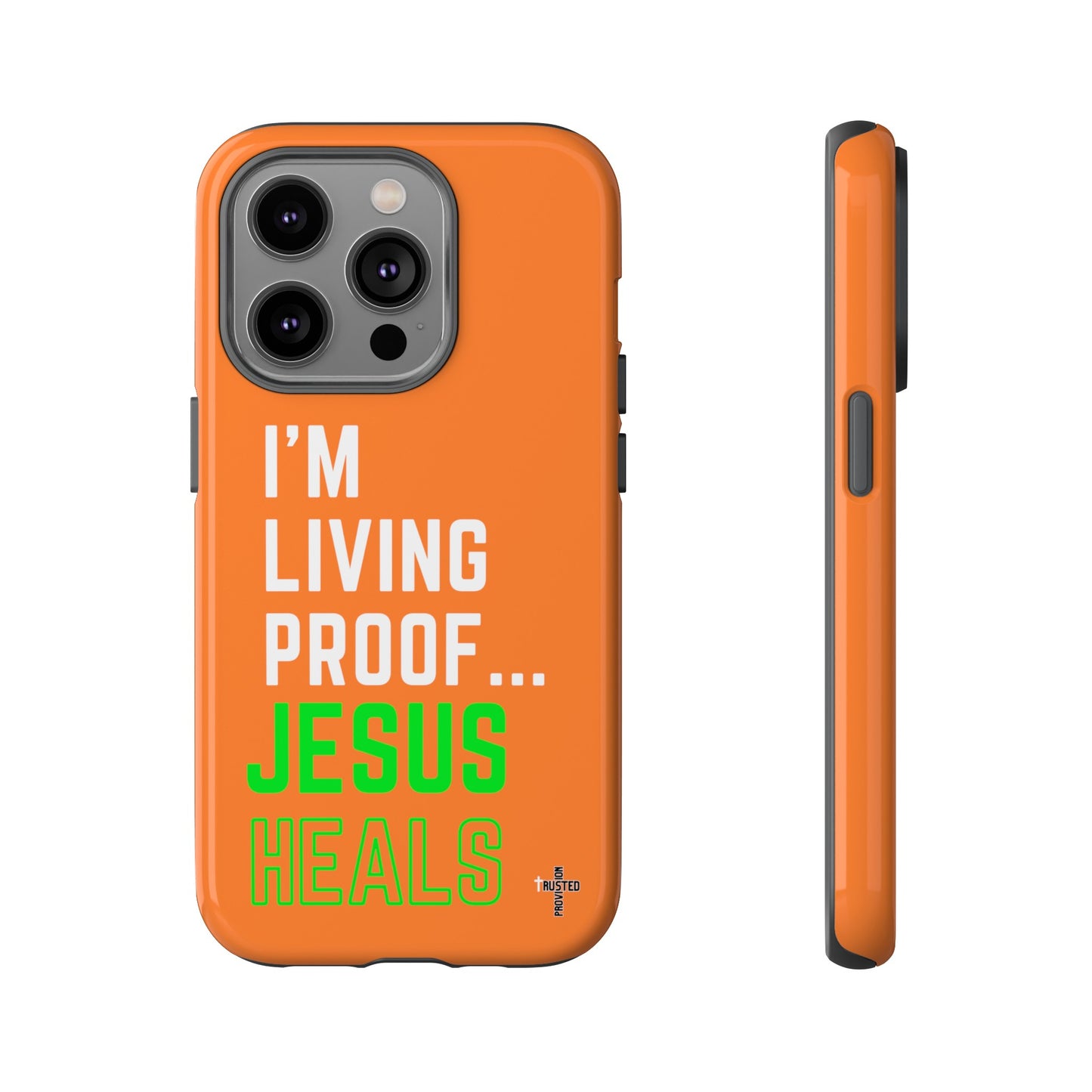 I'm living proof...Jesus Heals- Tough Case (orange)