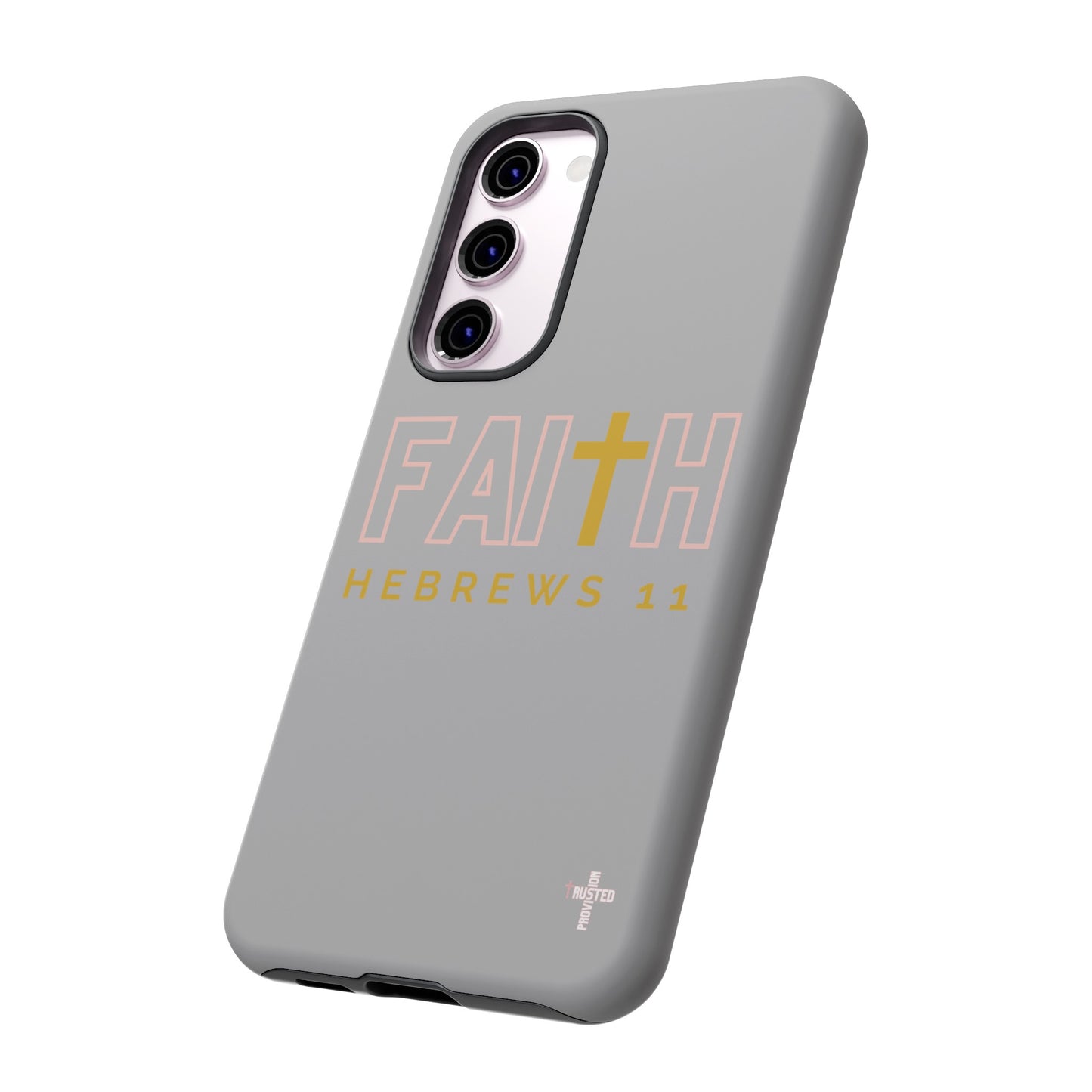 FAITH/Hebrews 11- Tough Case (light grey/rose/gold)