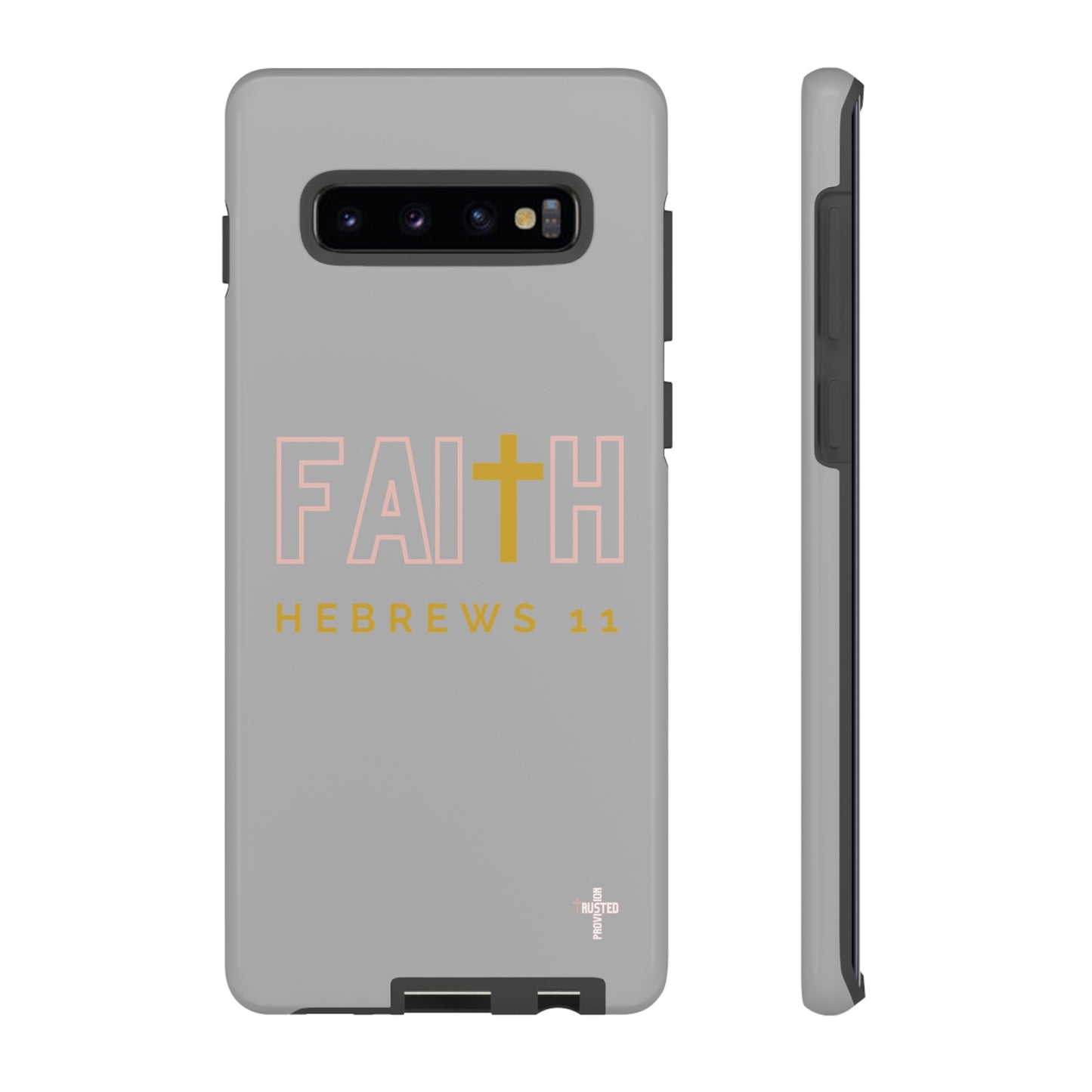 FAITH/Hebrews 11- Tough Case (light grey/rose/gold)