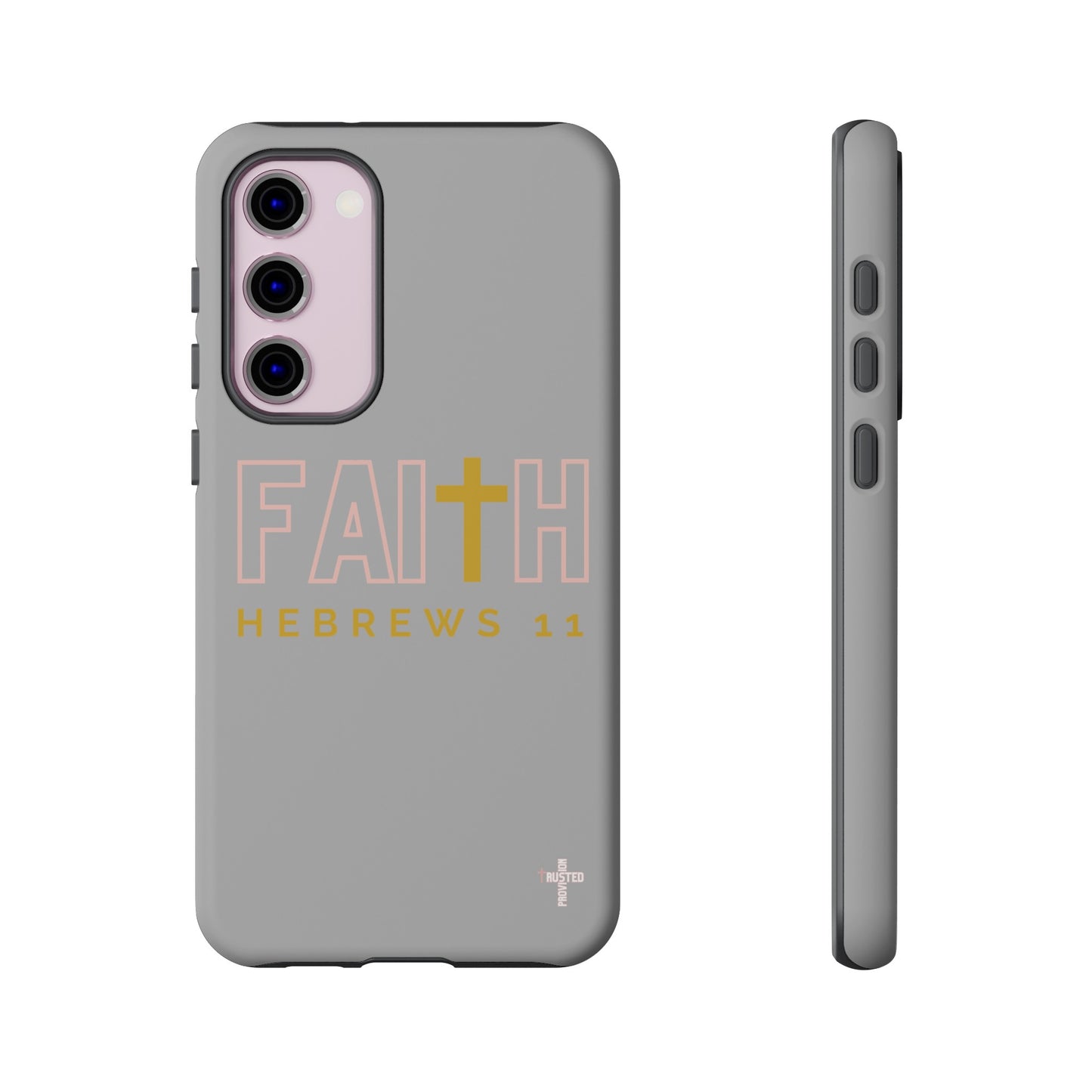 FAITH/Hebrews 11- Tough Case (light grey/rose/gold)