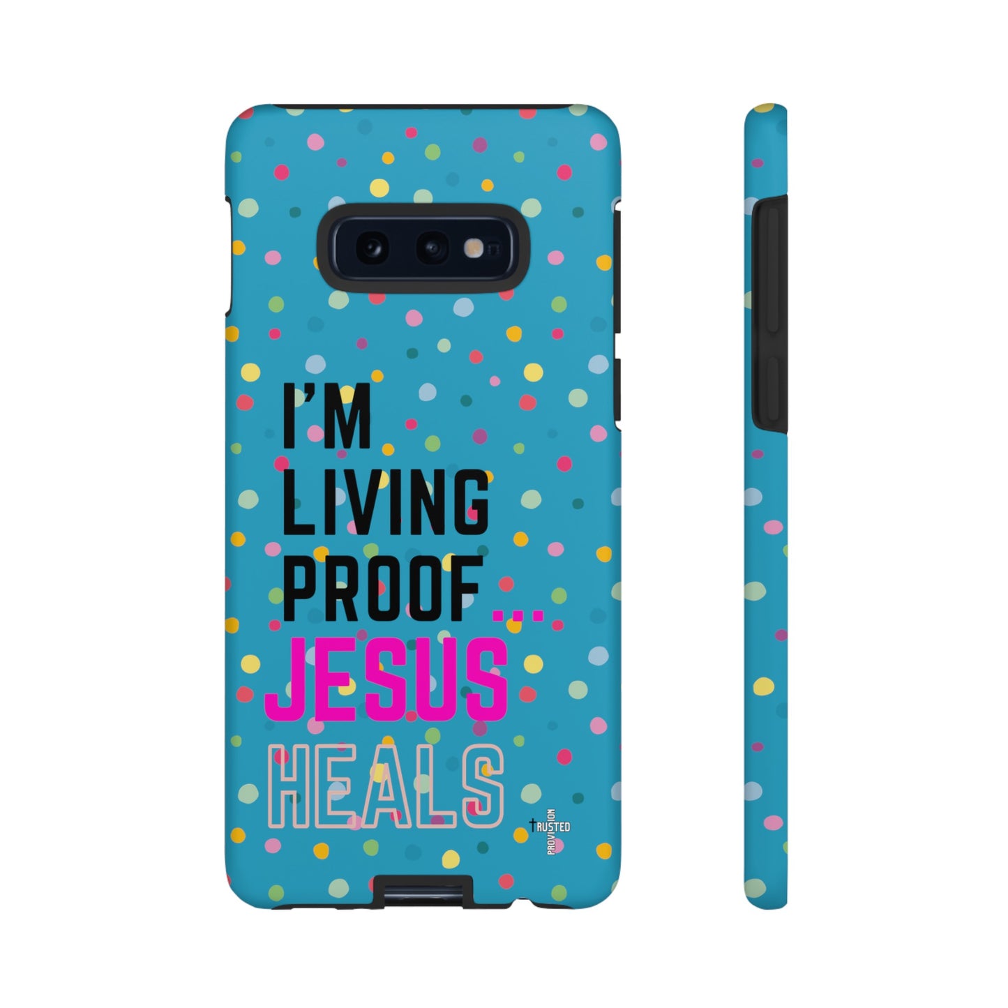 I'm living proof...Jesus Heals- Tough Case (polka dots/turquoise)