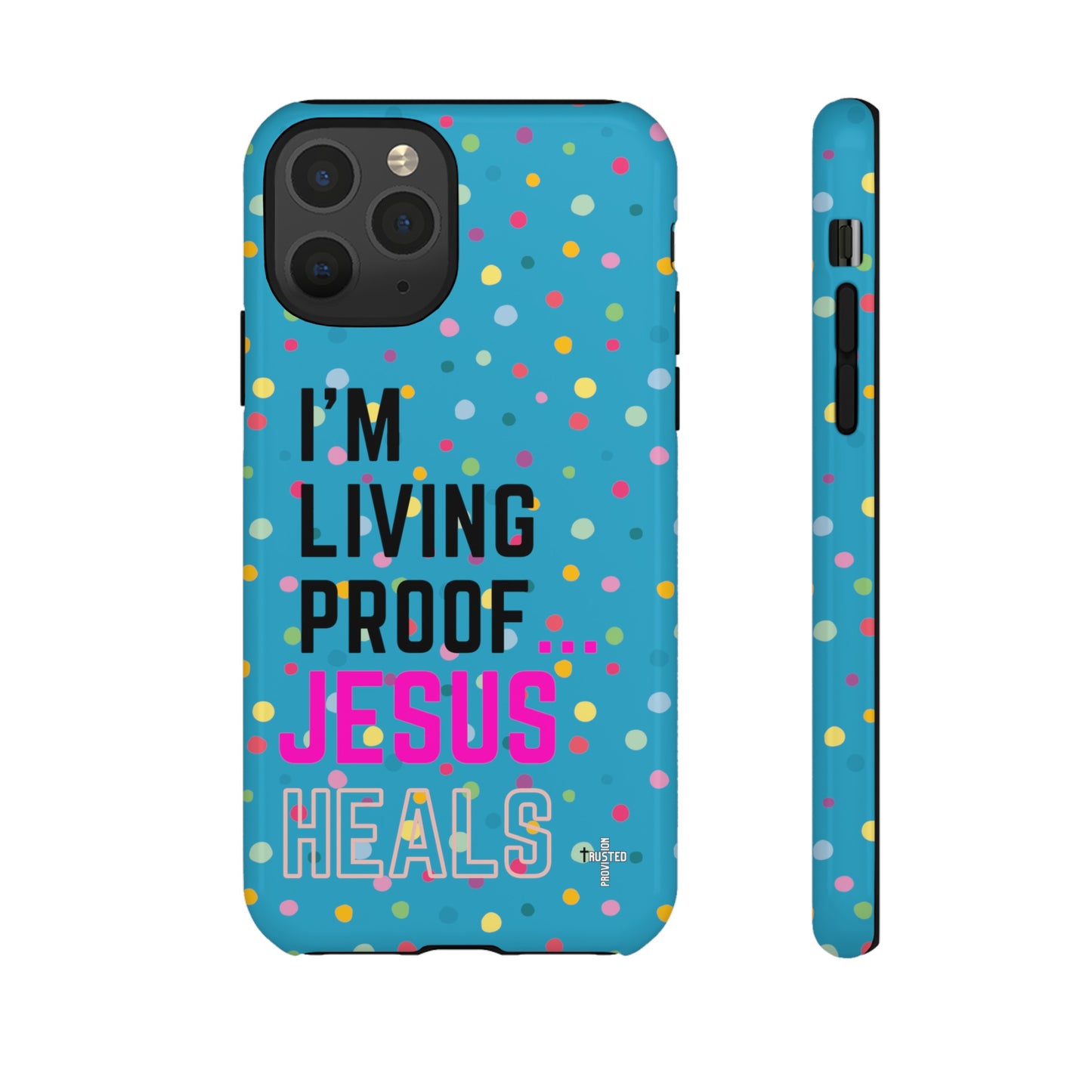 I'm living proof...Jesus Heals- Tough Case (polka dots/turquoise)