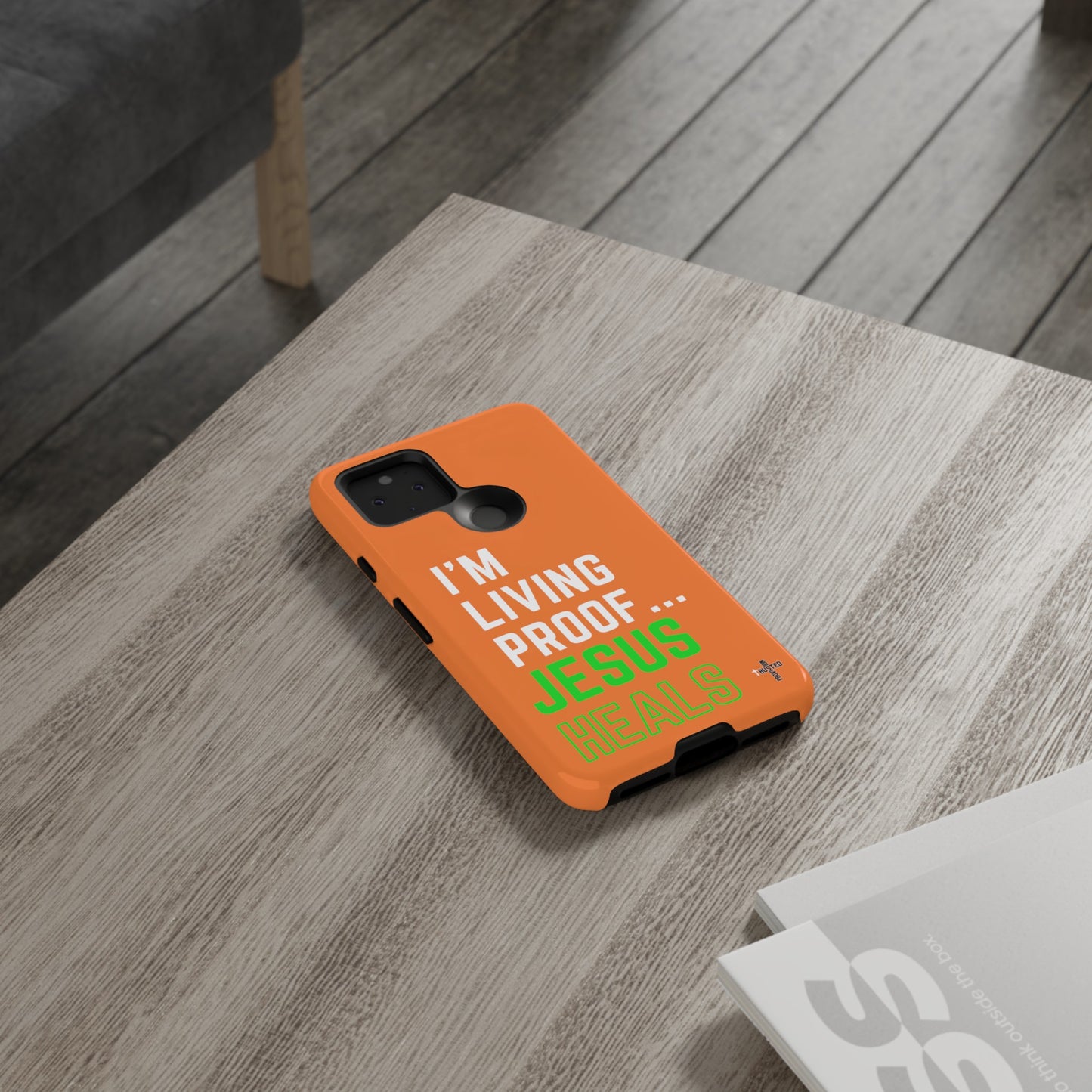 I'm living proof...Jesus Heals- Tough Case (orange)