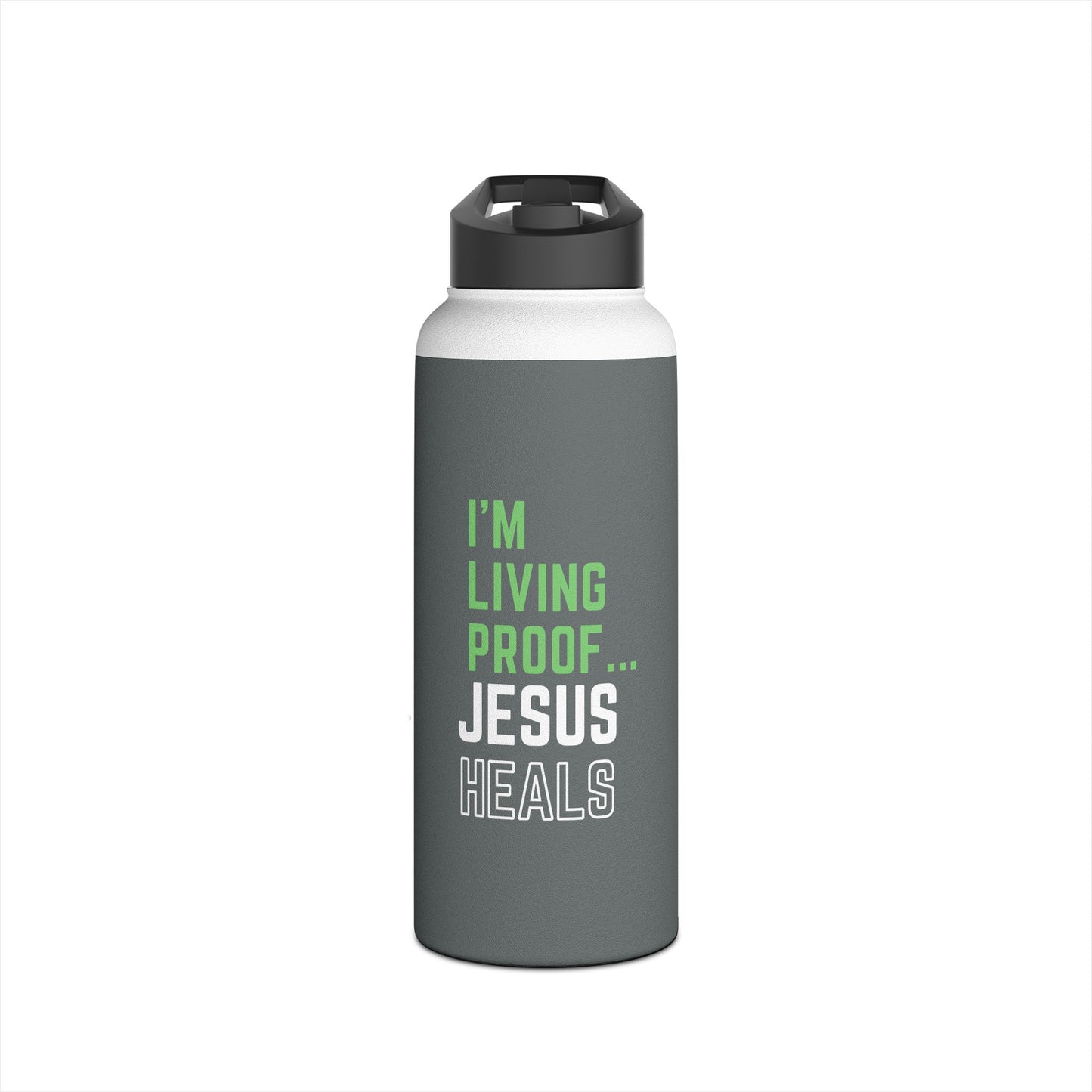I'm living proof...Jesus Heals- 32 oz Stainless Steel Bottle (dark grey)