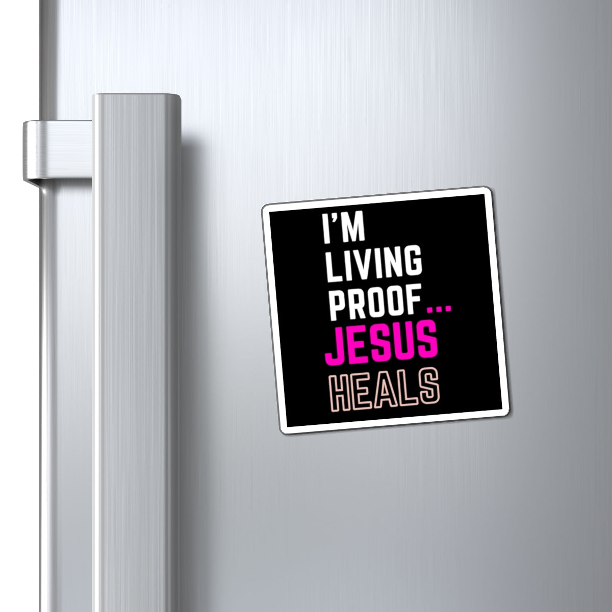 I'm living proof...Jesus Heals- Magnet (black & pink)