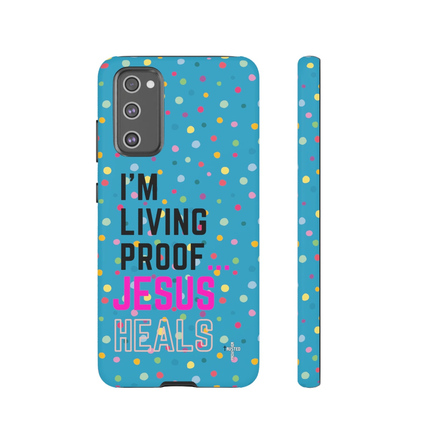 I'm living proof...Jesus Heals- Tough Case (polka dots/turquoise)