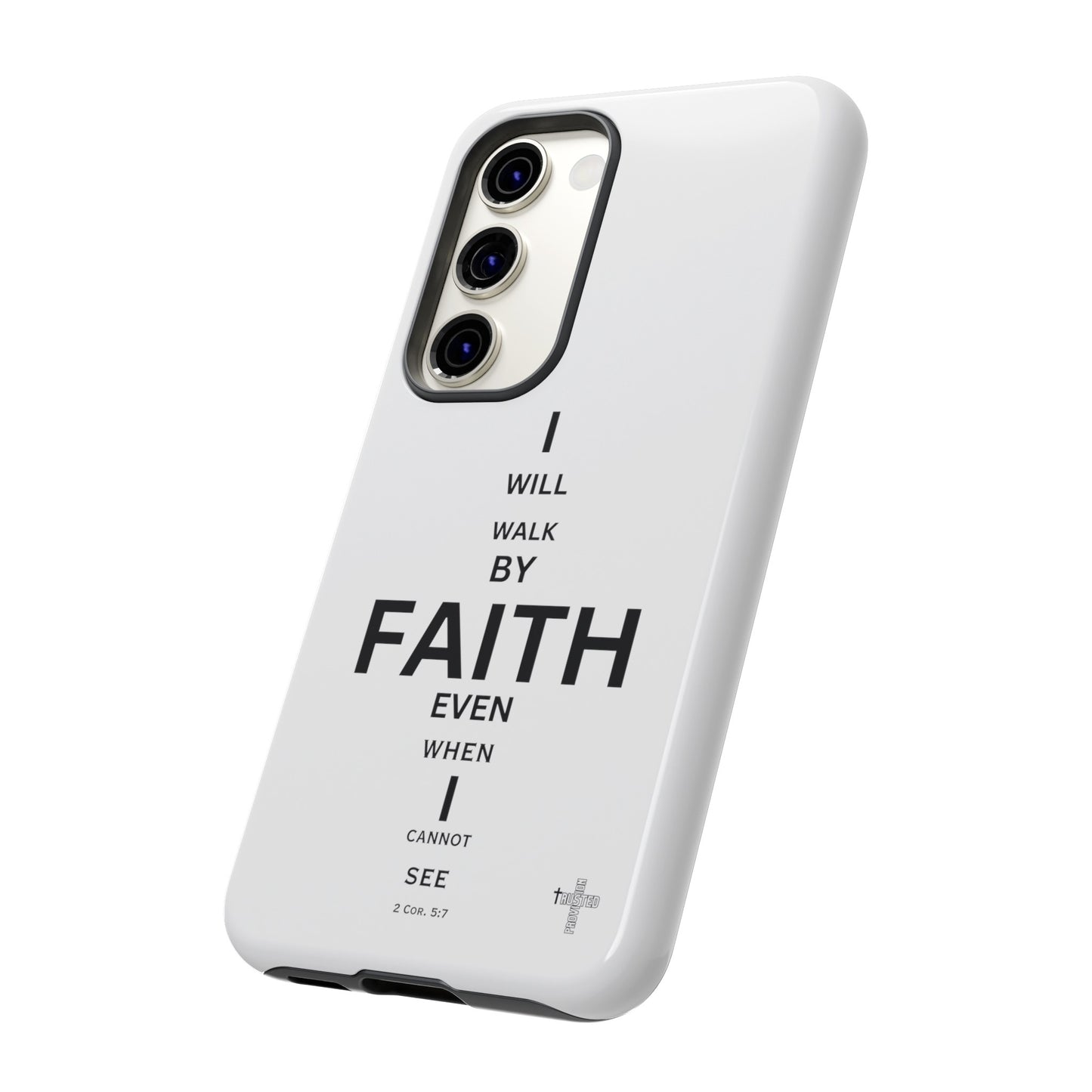 I Will Walk by Faith- Tough Case