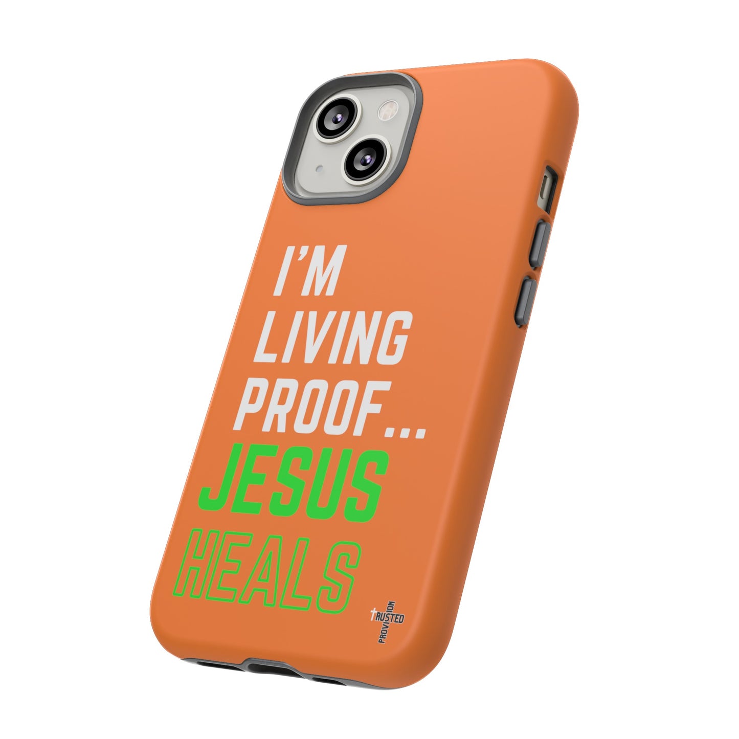 I'm living proof...Jesus Heals- Tough Case (orange)